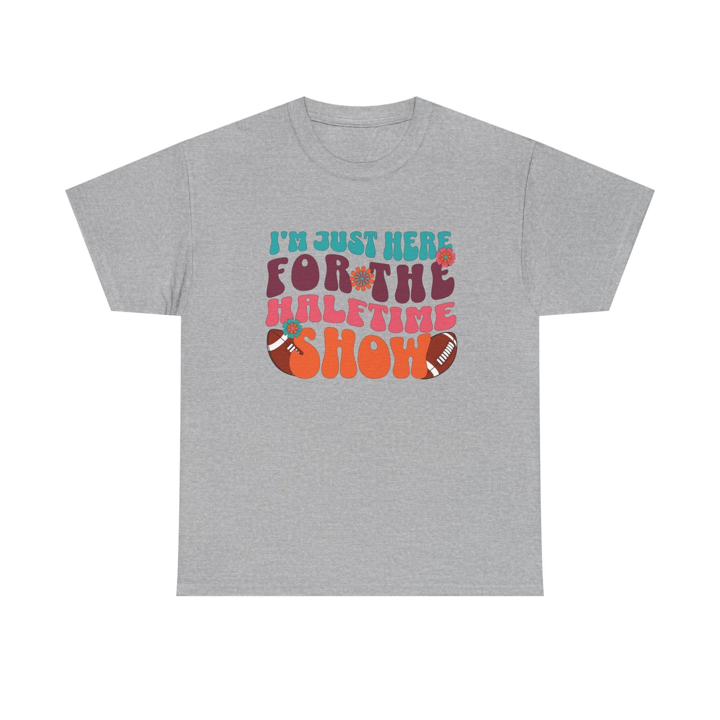I'm Just Here For the Halftime Show Shirt