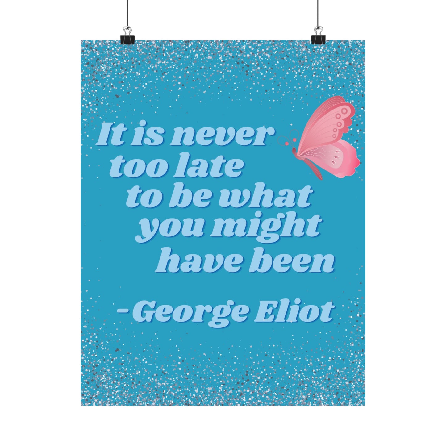 George Eliot Inspirational Quote Poster