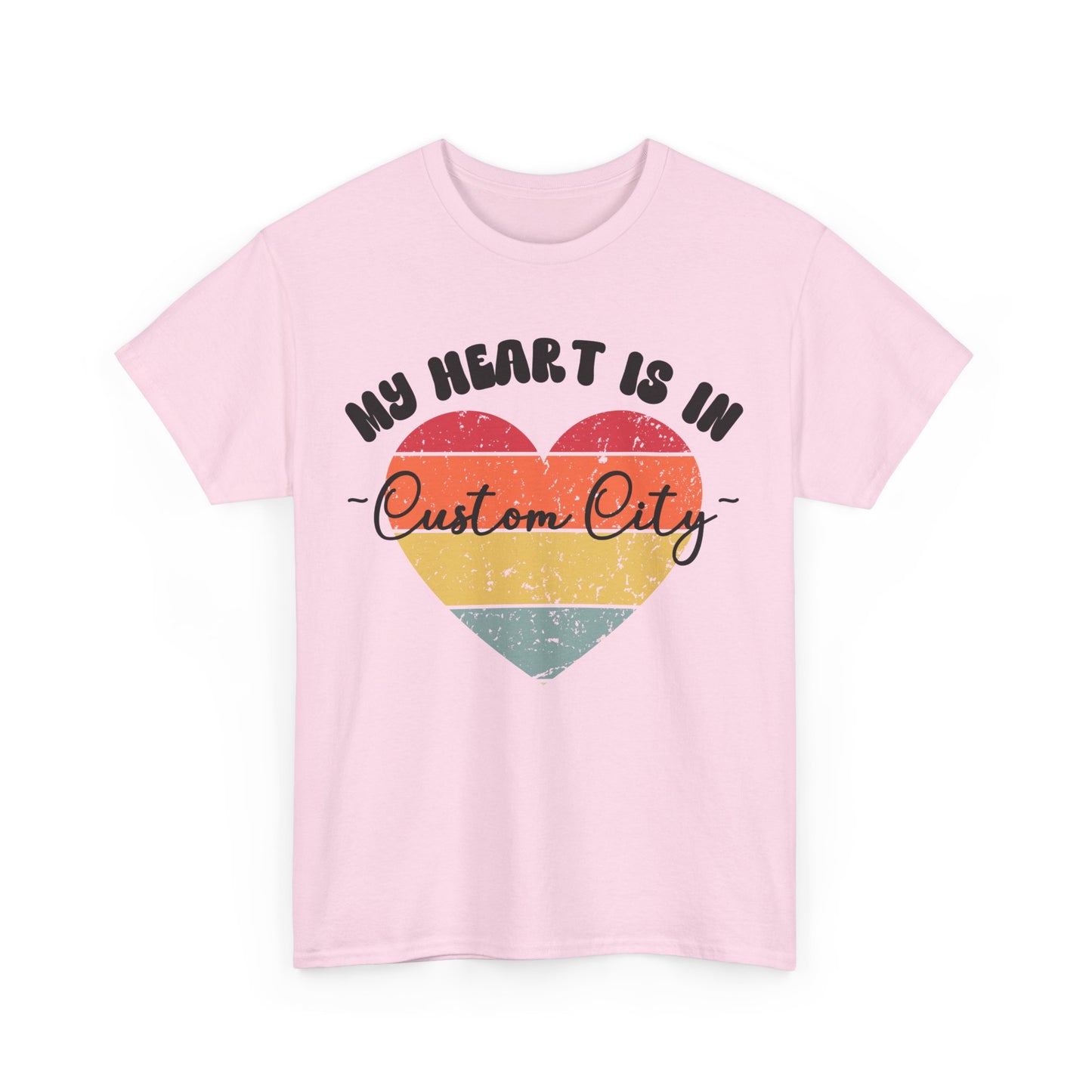 Customizable - My Heart is in _____ City Shirt