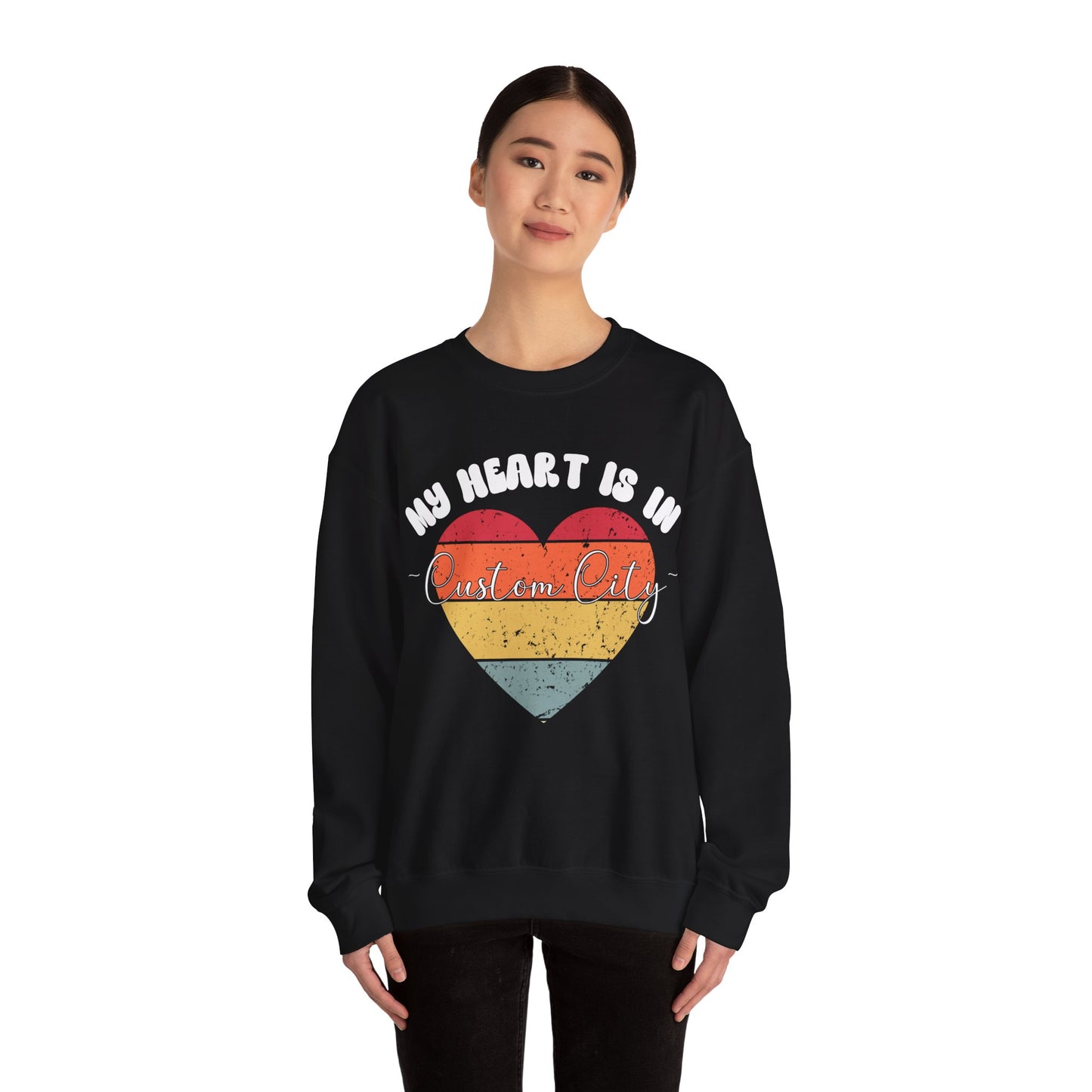 Customizable - My Heart is in _____ City Sweatshirt