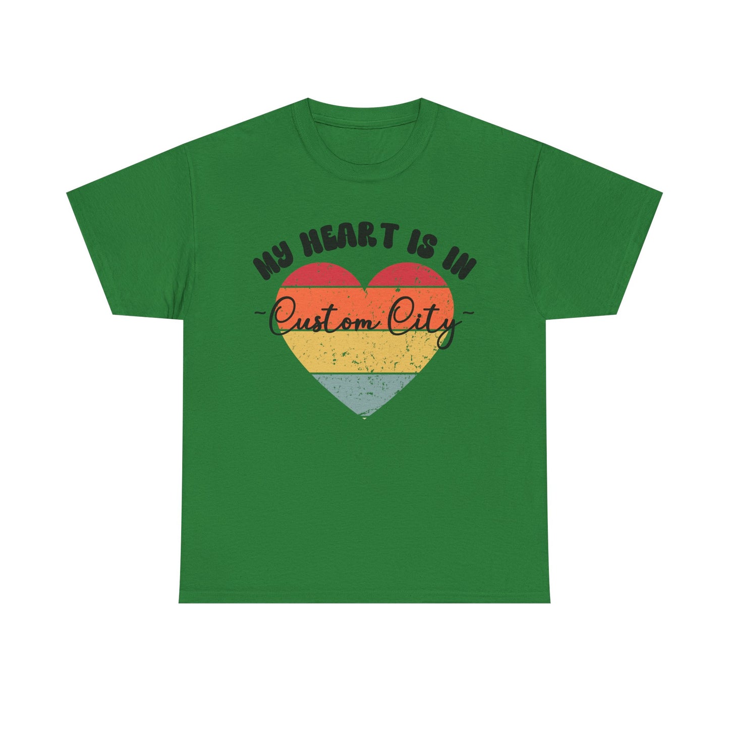 Customizable - My Heart is in _____ City Shirt
