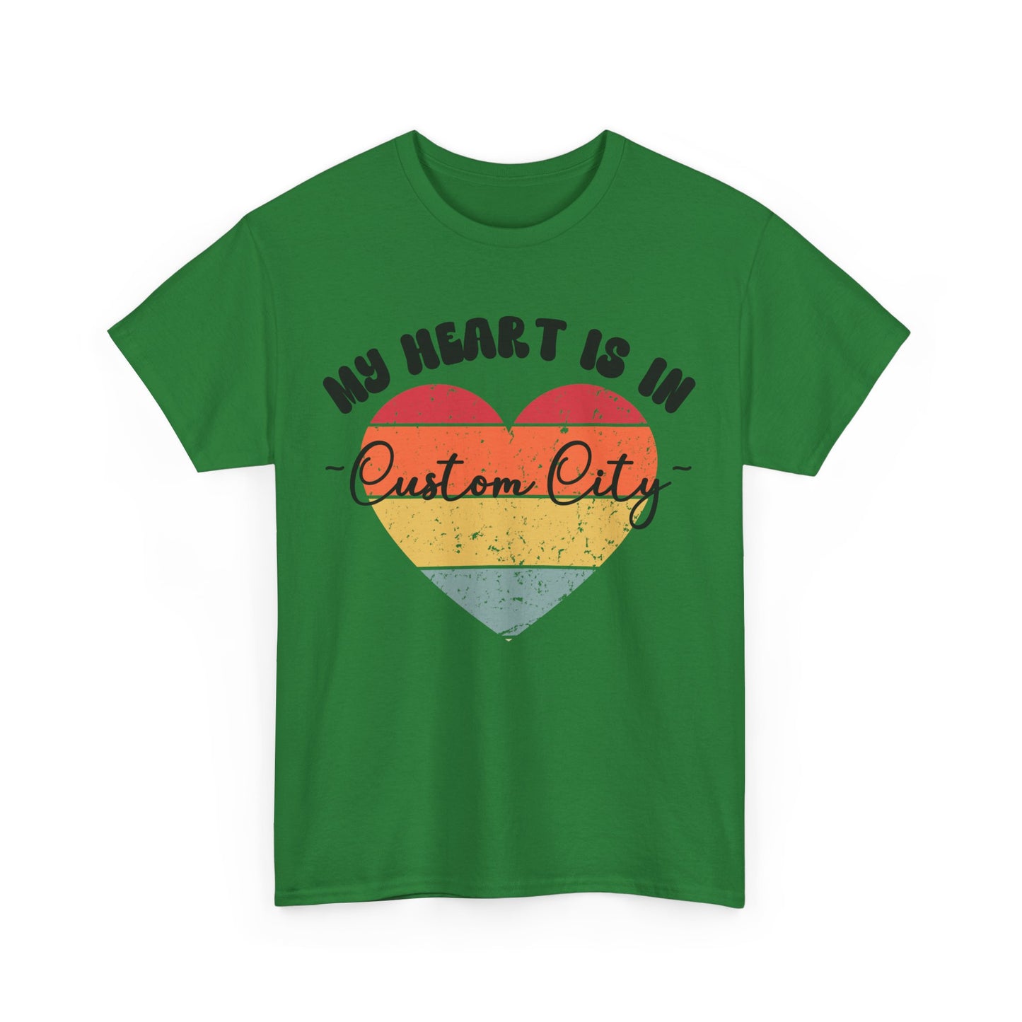 Customizable - My Heart is in _____ City Shirt