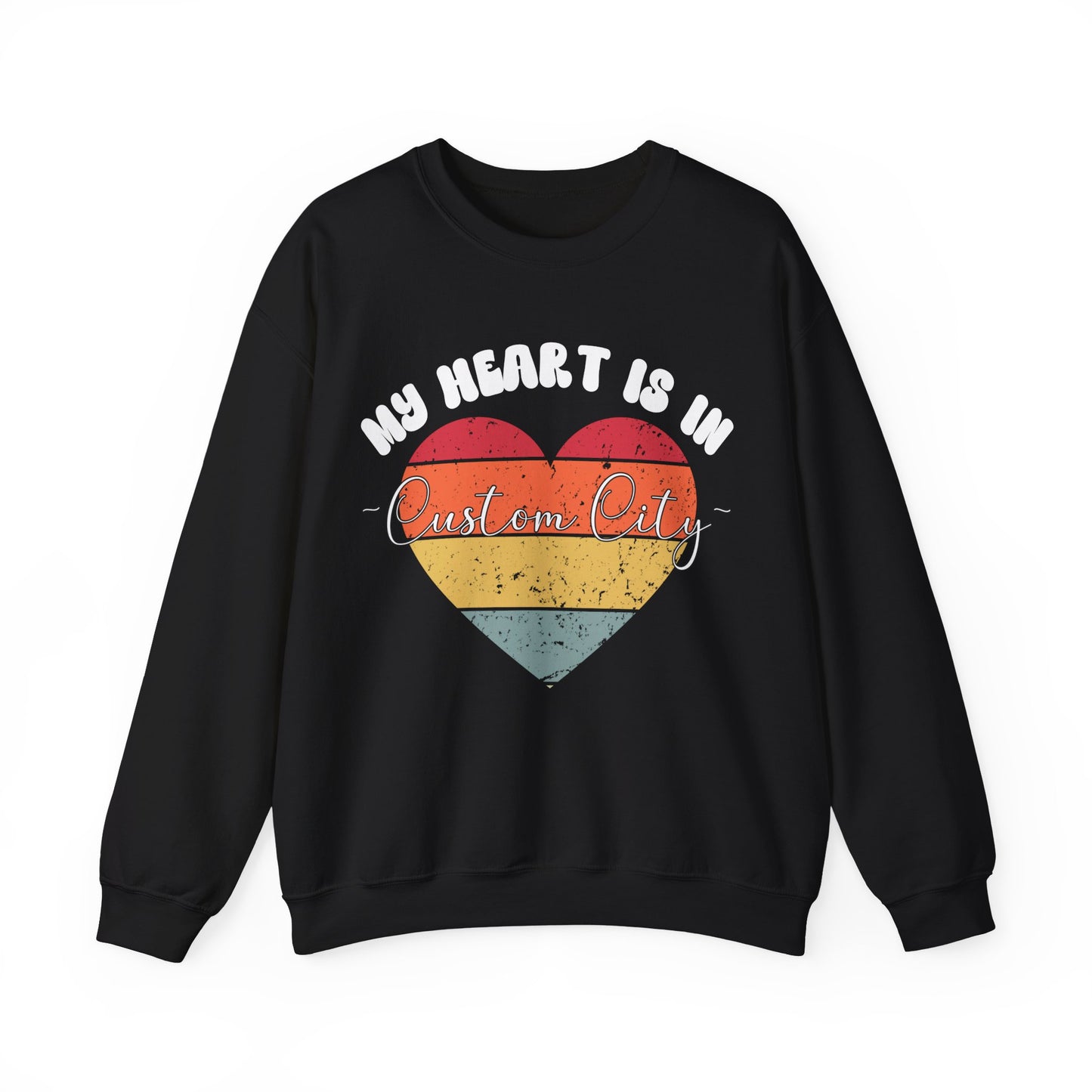 Customizable - My Heart is in _____ City Sweatshirt