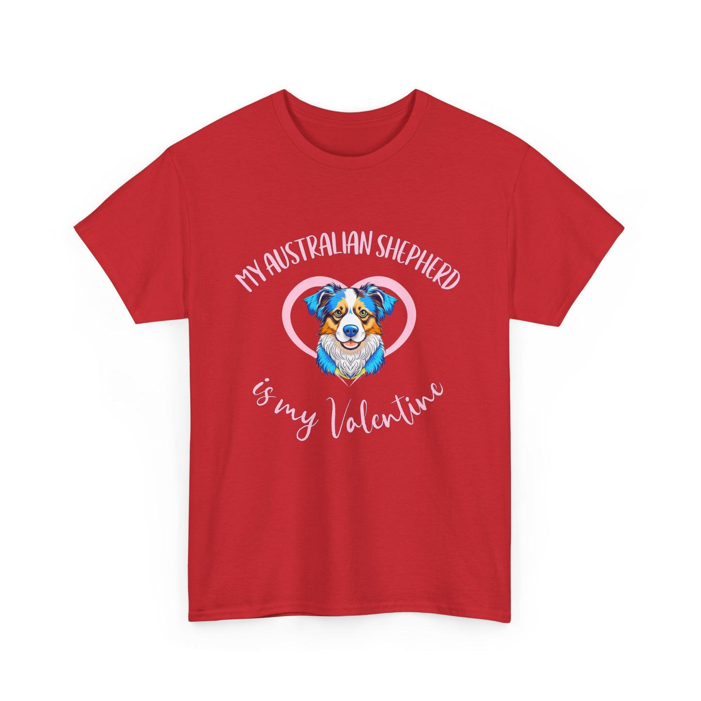 My Australian Shepherd is My Valentine Shirt