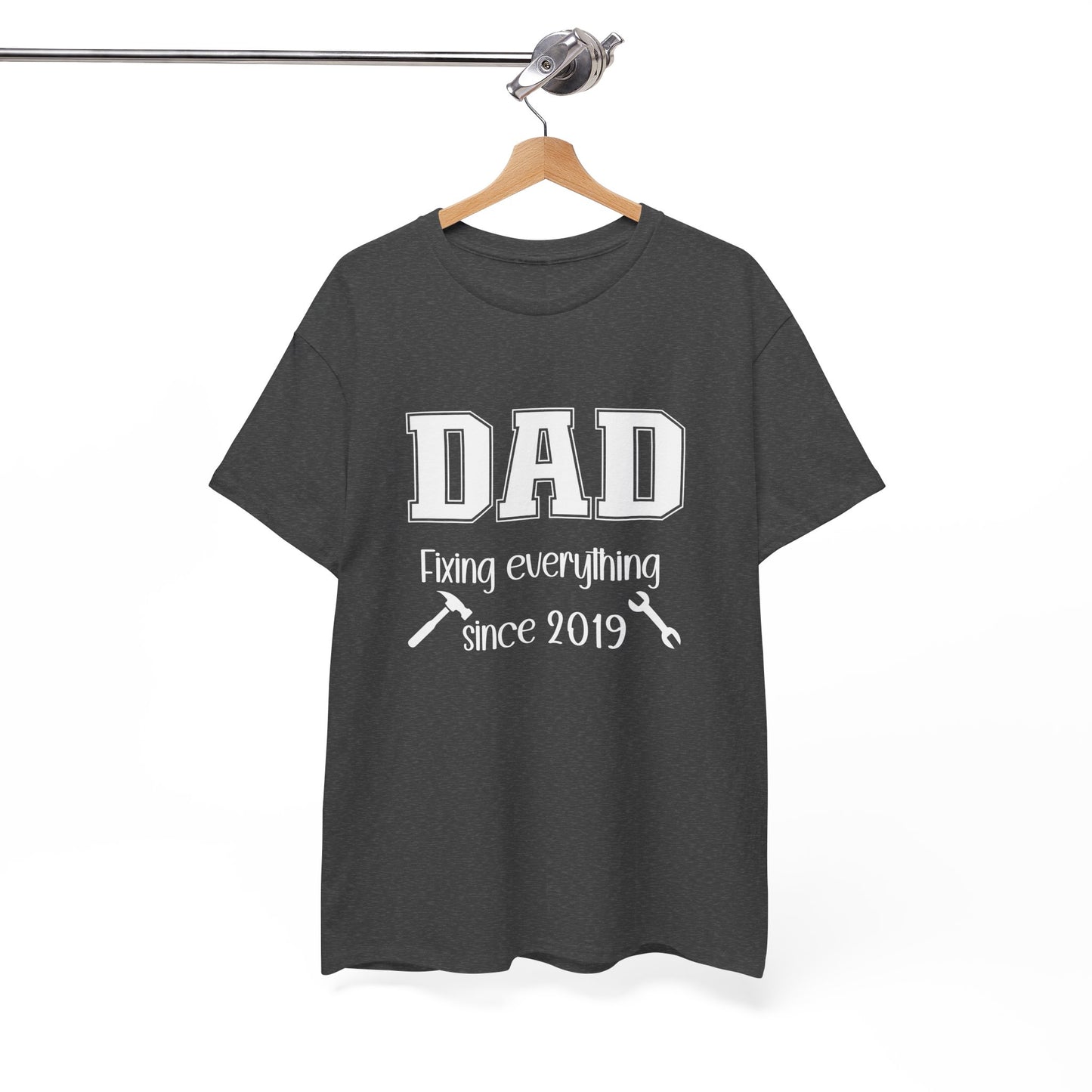 Customizable year, dark gray t-shirt with 'DAD fixing everything since 2019' in white text with a small hammer and wrench graphic included.