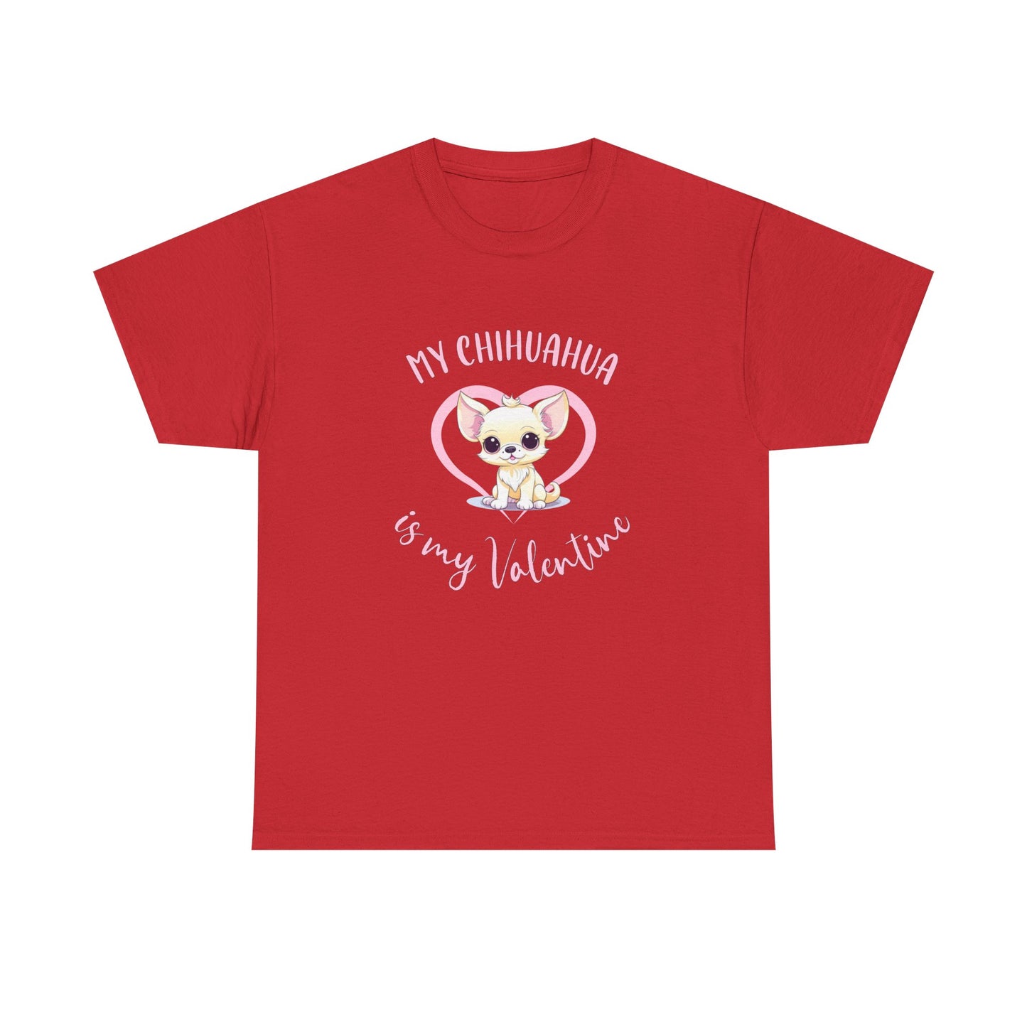 My Chihuahua is My Valentine Shirt