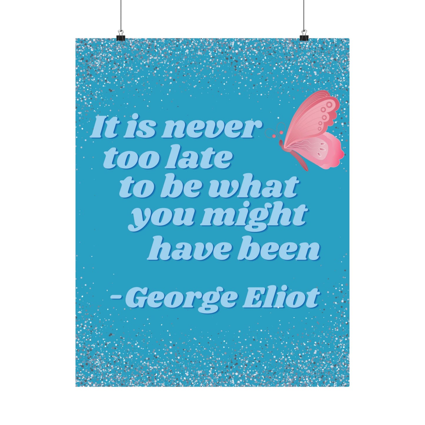 George Eliot Inspirational Quote Poster