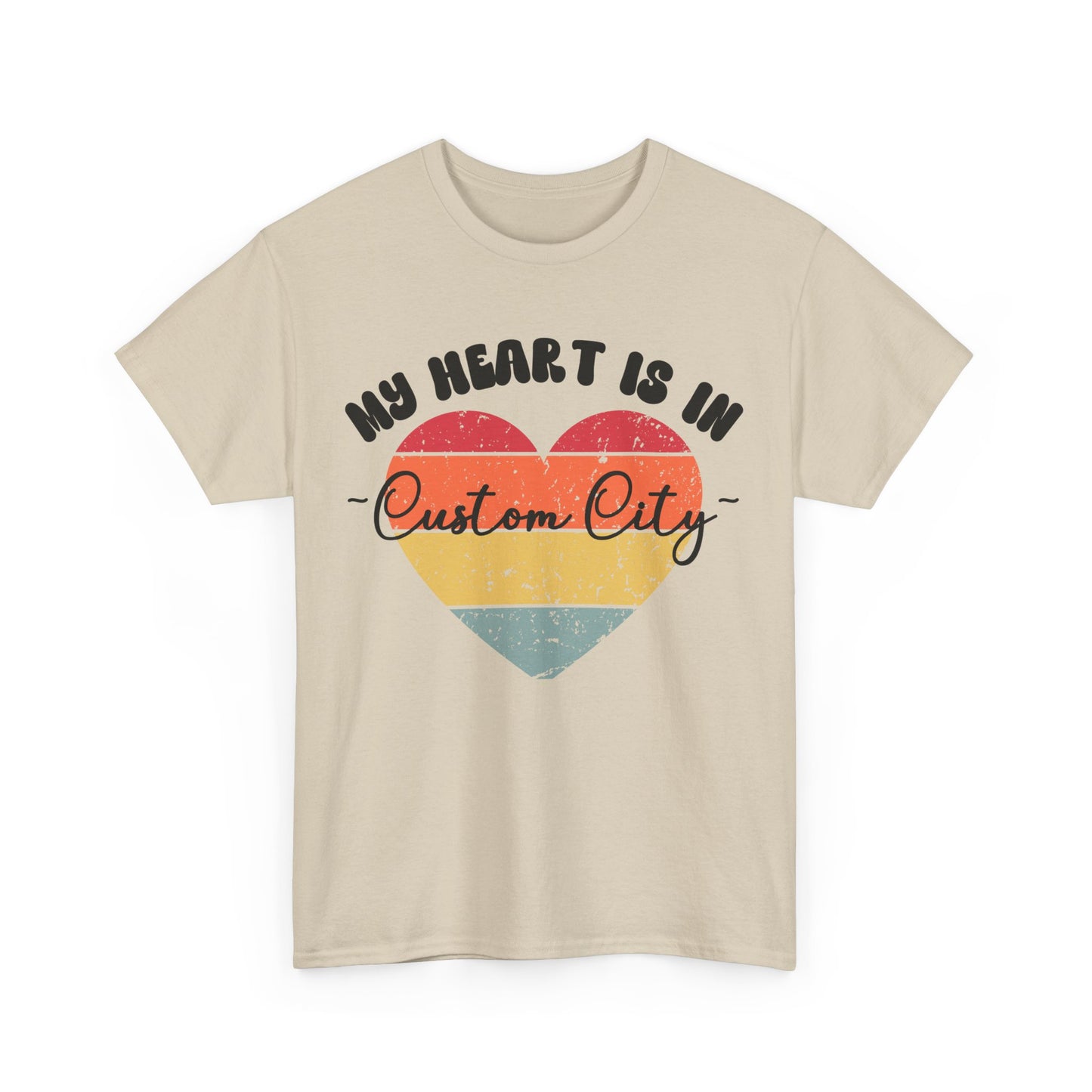 Customizable - My Heart is in _____ City Shirt
