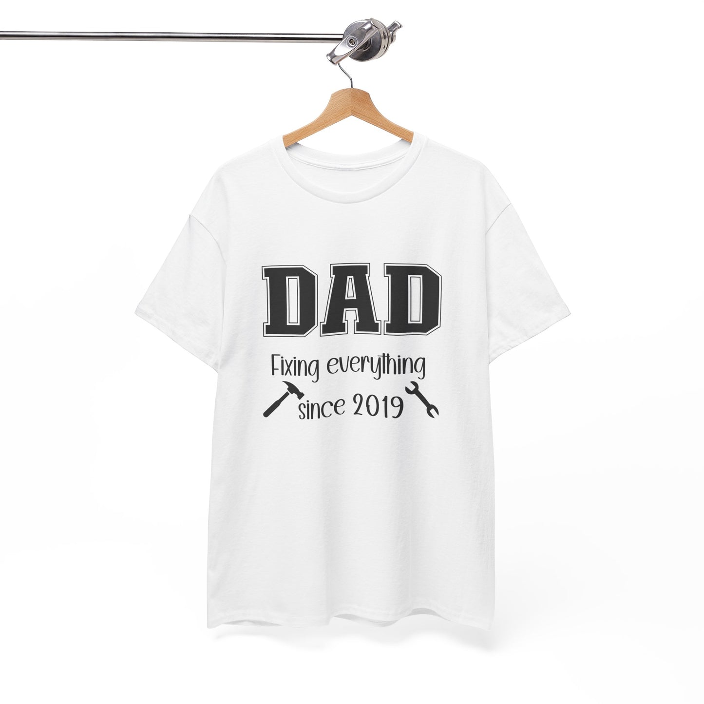 Customizable year, white t-shirt with 'DAD fixing everything since 2019' in black text with a small hammer and wrench graphic included.
