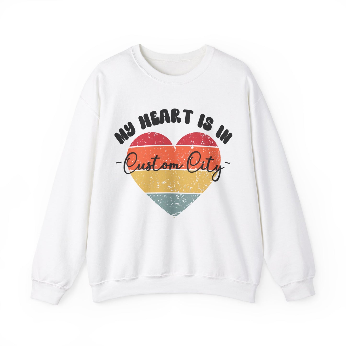 Customizable - My Heart is in _____ City Sweatshirt