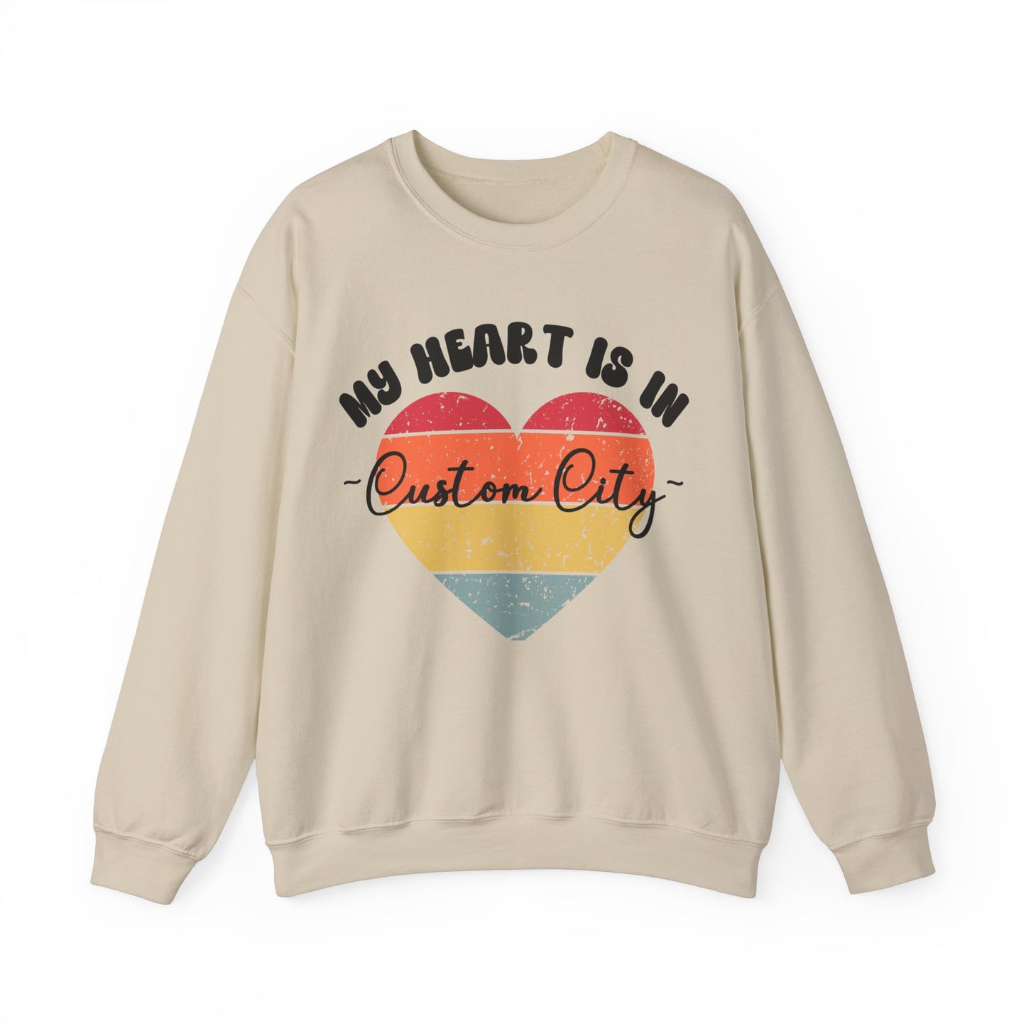 Customizable - My Heart is in _____ City Sweatshirt