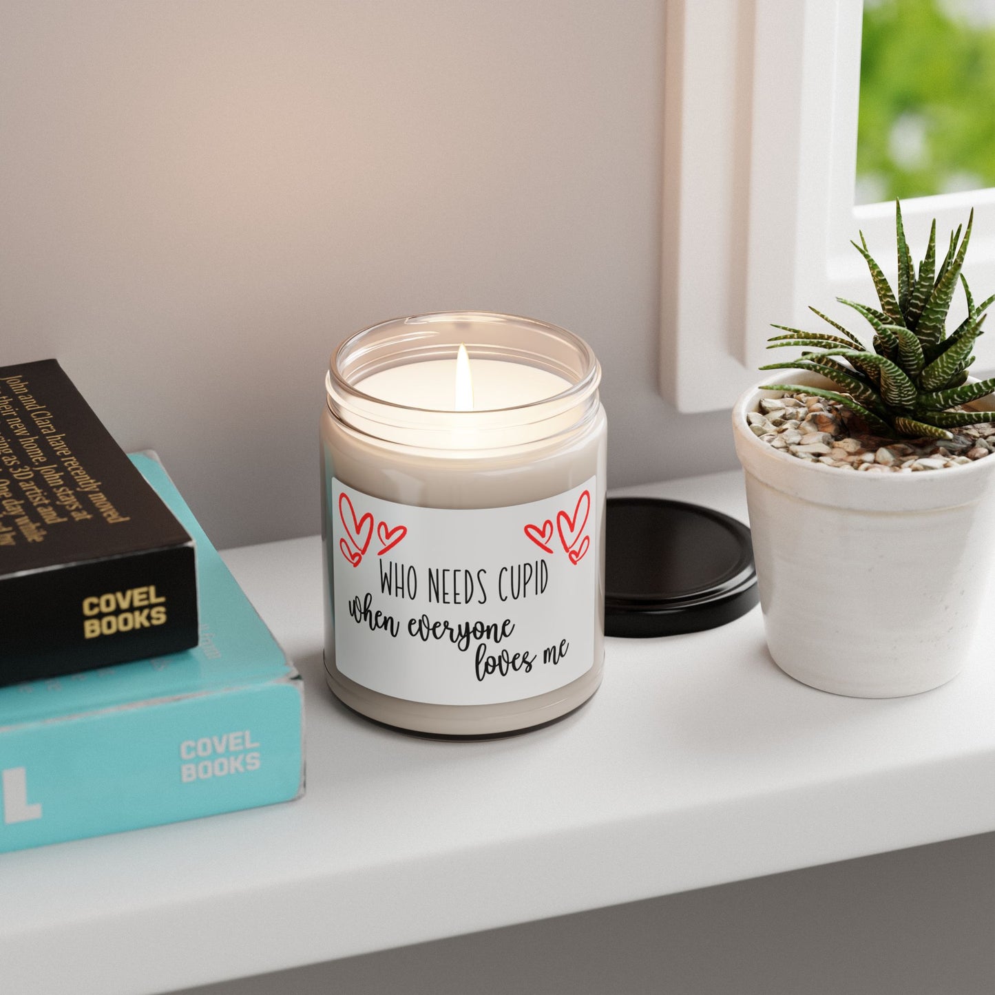 Who Needs Cupid When Everyone Loves Me - Candle