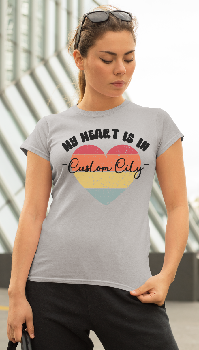 Customizable - My Heart is in _____ City Shirt