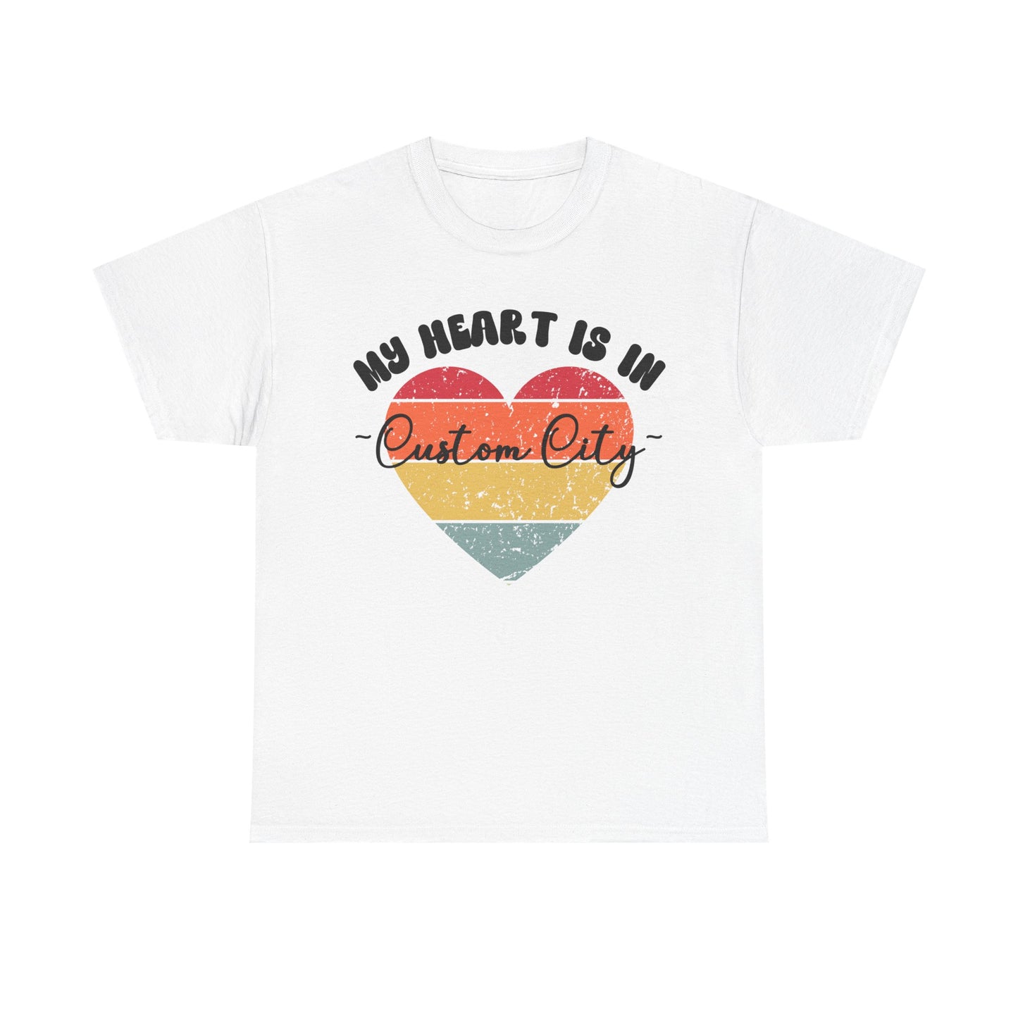 Customizable - My Heart is in _____ City Shirt