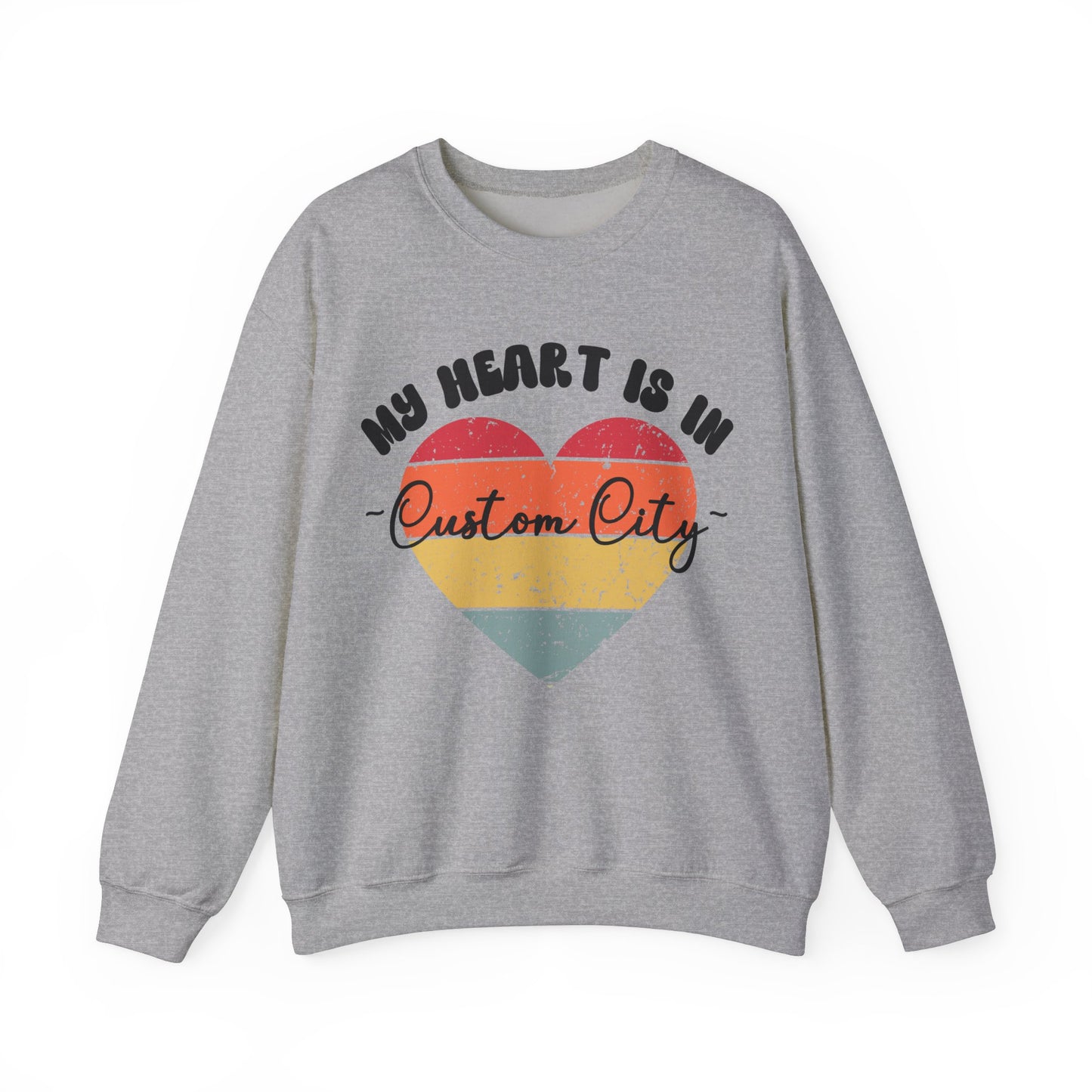 Customizable - My Heart is in _____ City Sweatshirt