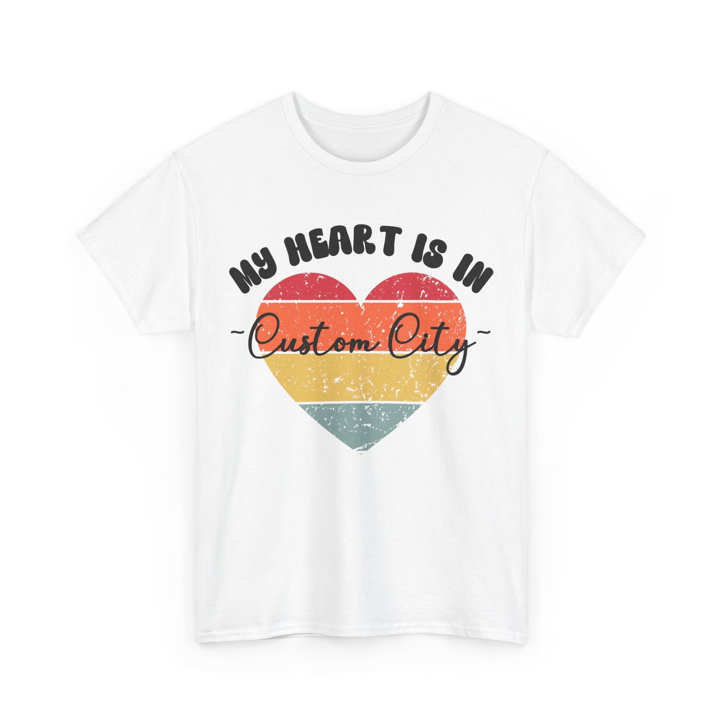 Customizable - My Heart is in _____ City Shirt