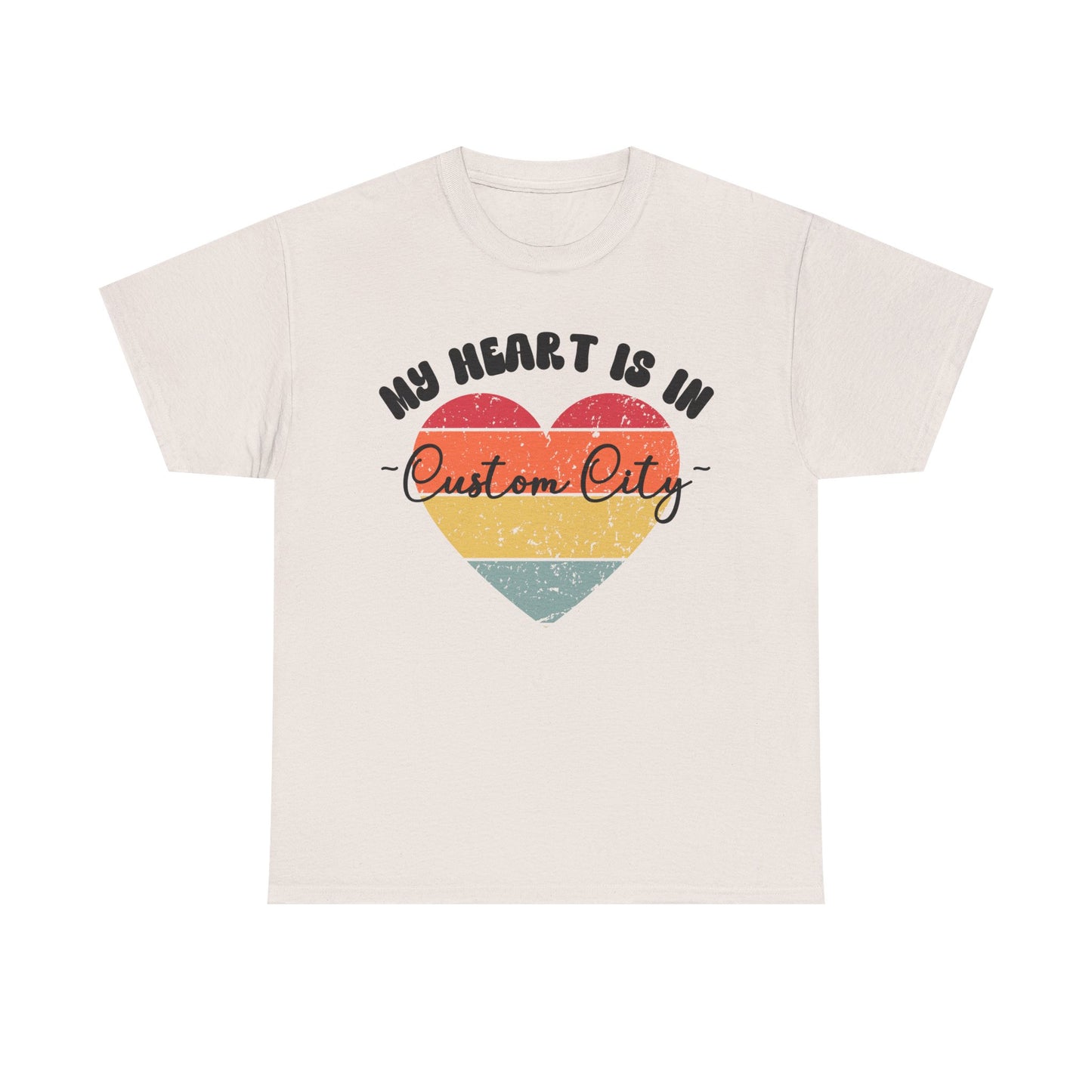 Customizable - My Heart is in _____ City Shirt