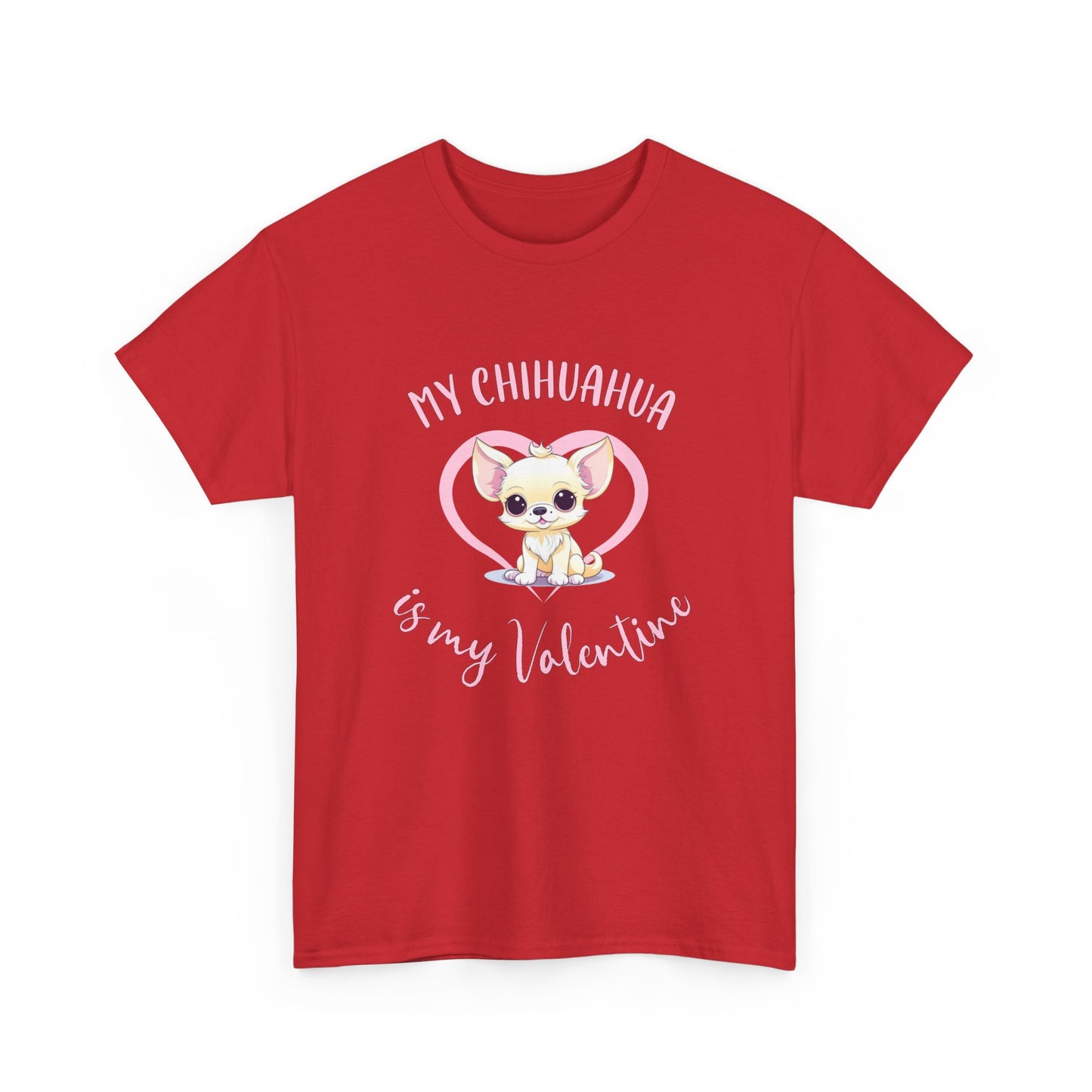 My Chihuahua is My Valentine Shirt