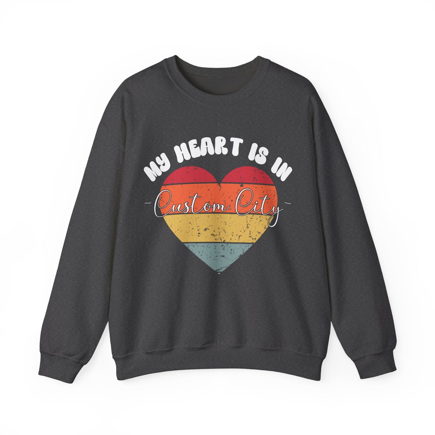 Customizable - My Heart is in _____ City Sweatshirt
