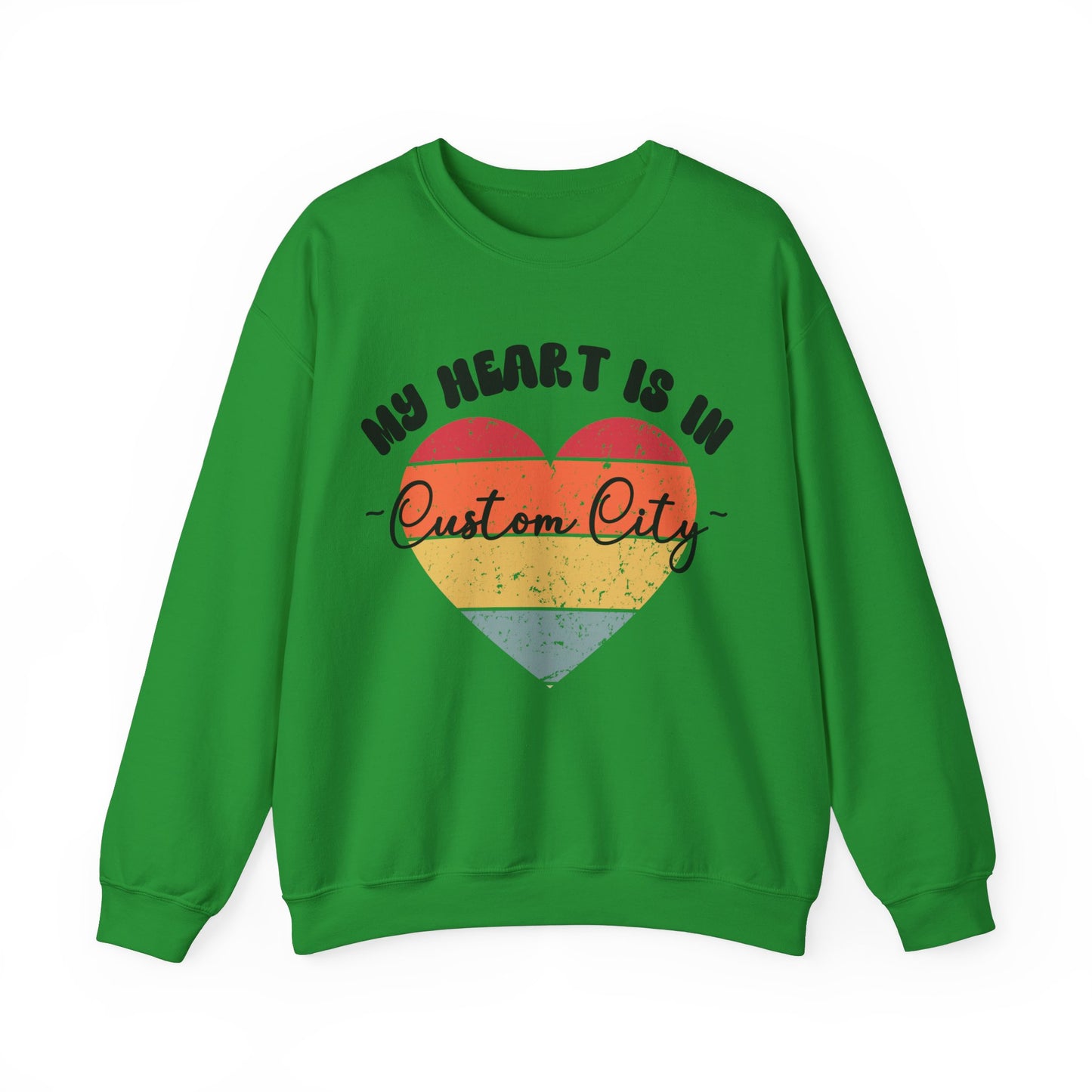 Customizable - My Heart is in _____ City Sweatshirt