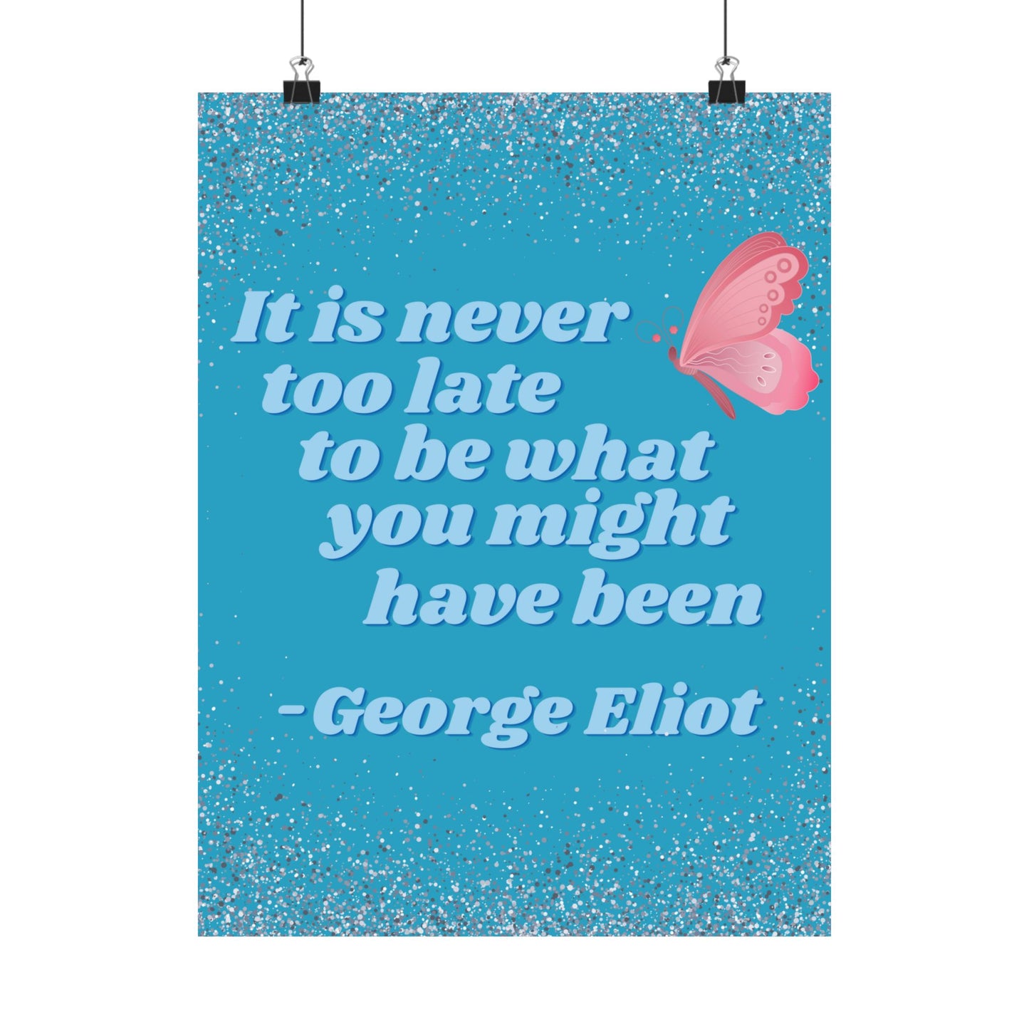George Eliot Inspirational Quote Poster