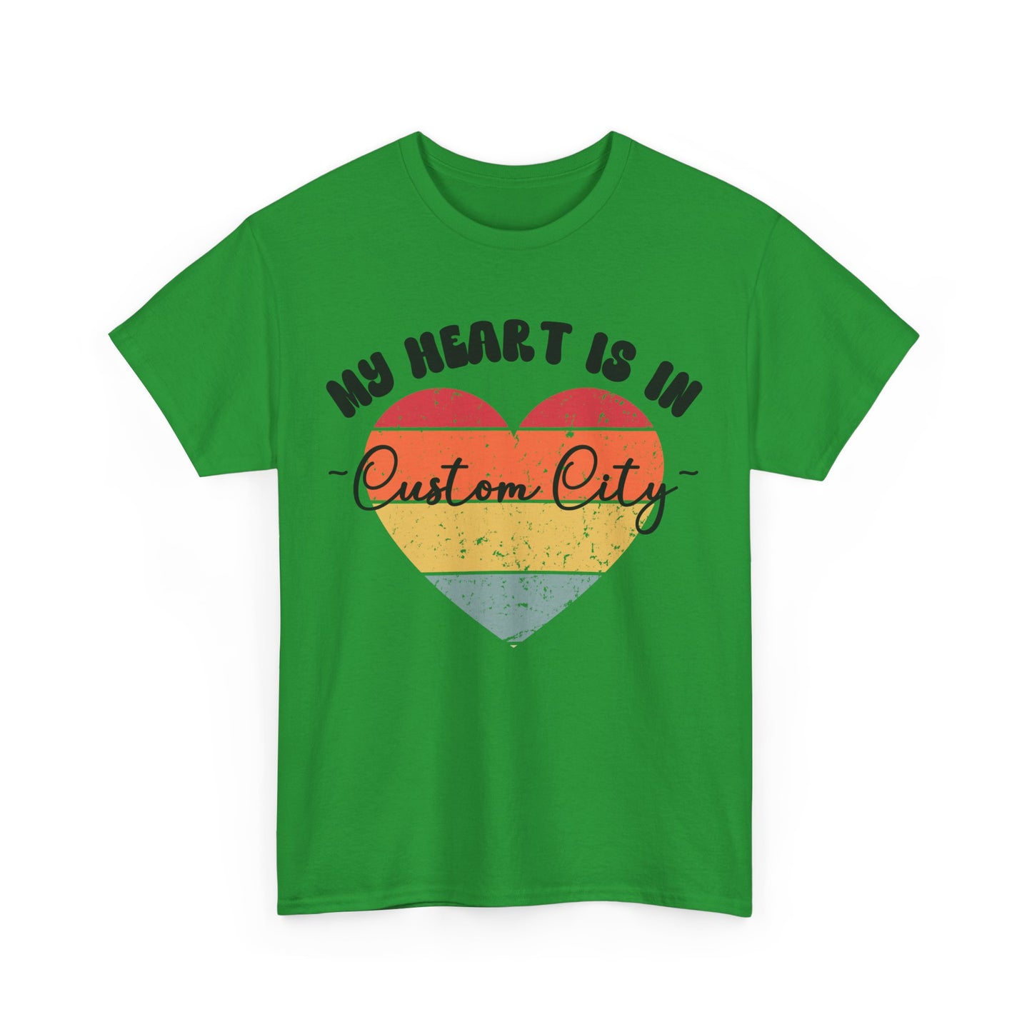 Customizable - My Heart is in _____ City Shirt
