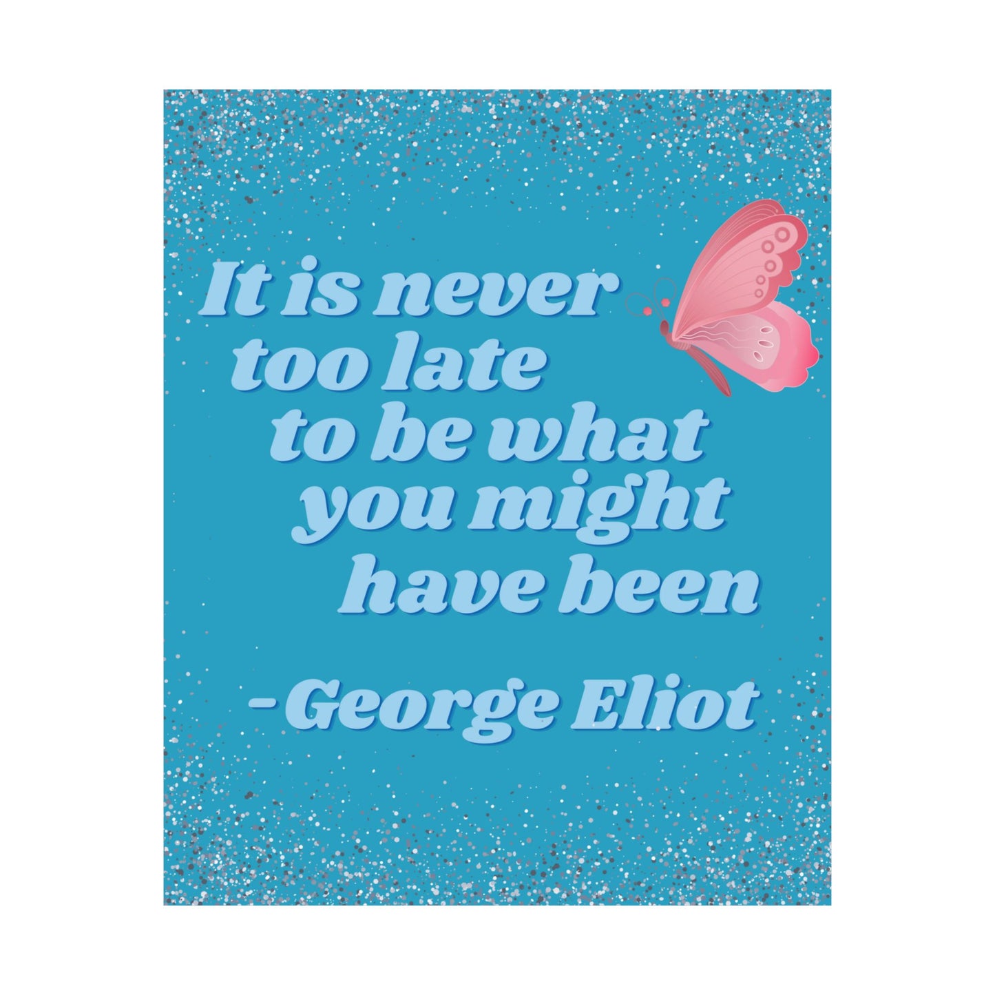 George Eliot Inspirational Quote Poster