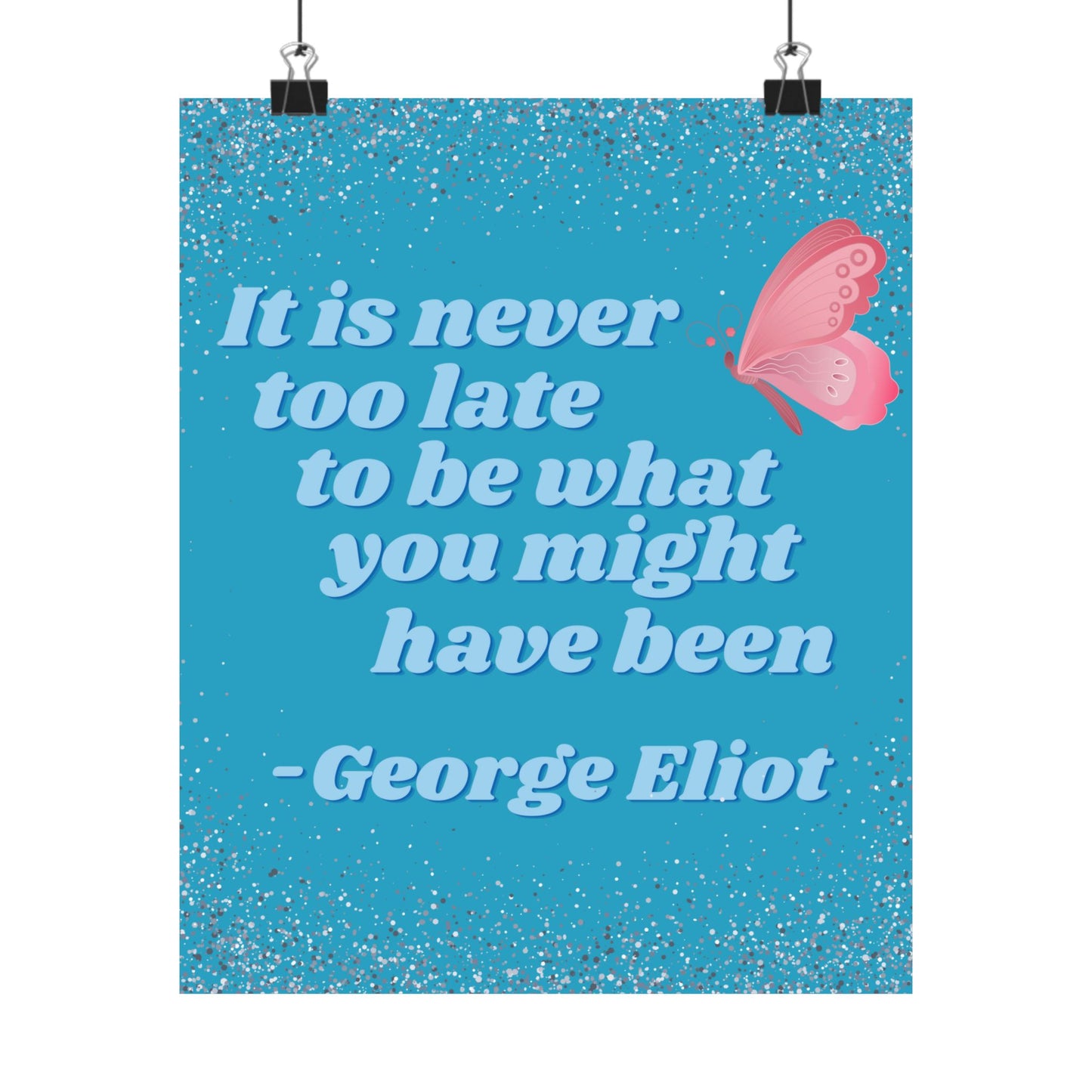 George Eliot Inspirational Quote Poster