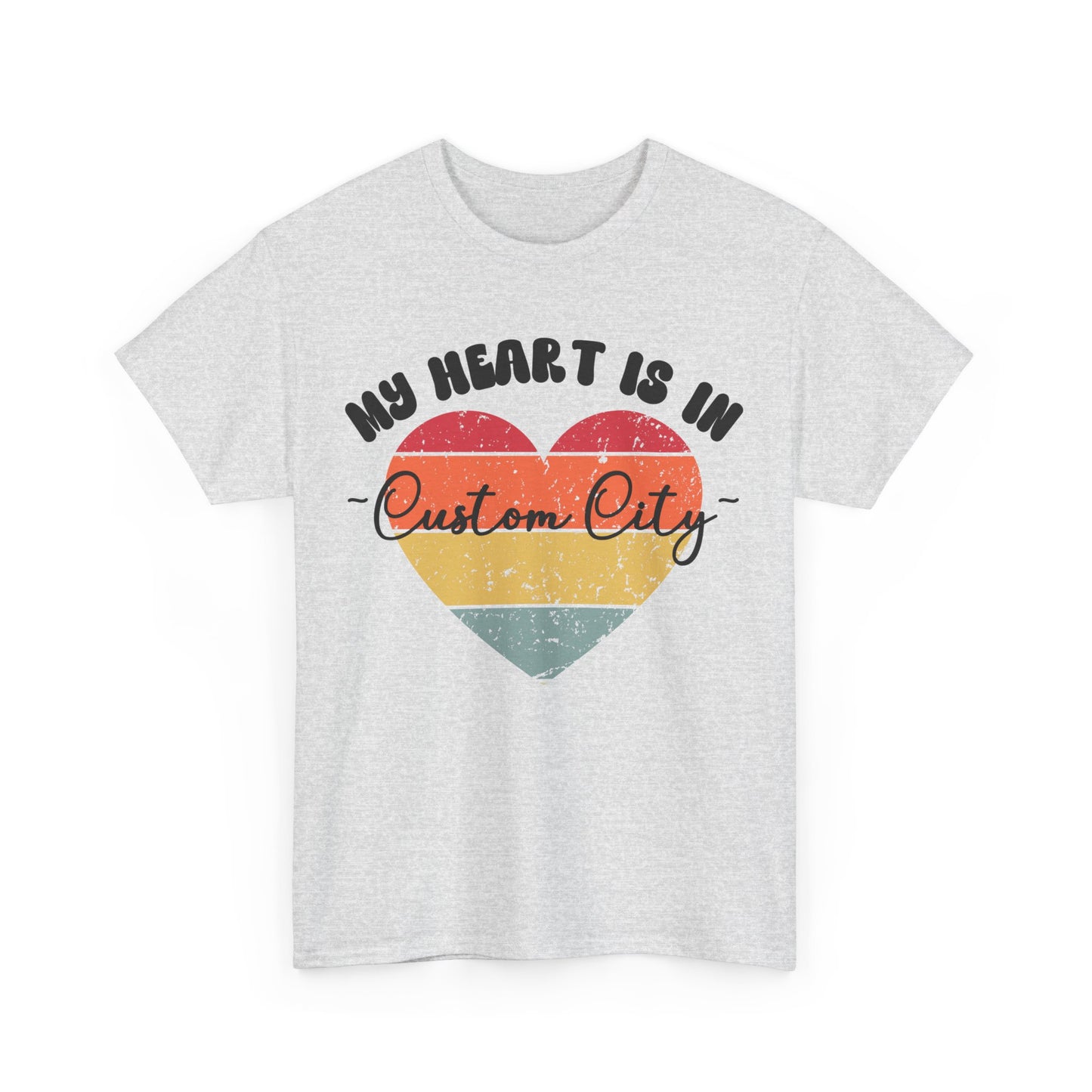 Customizable - My Heart is in _____ City Shirt