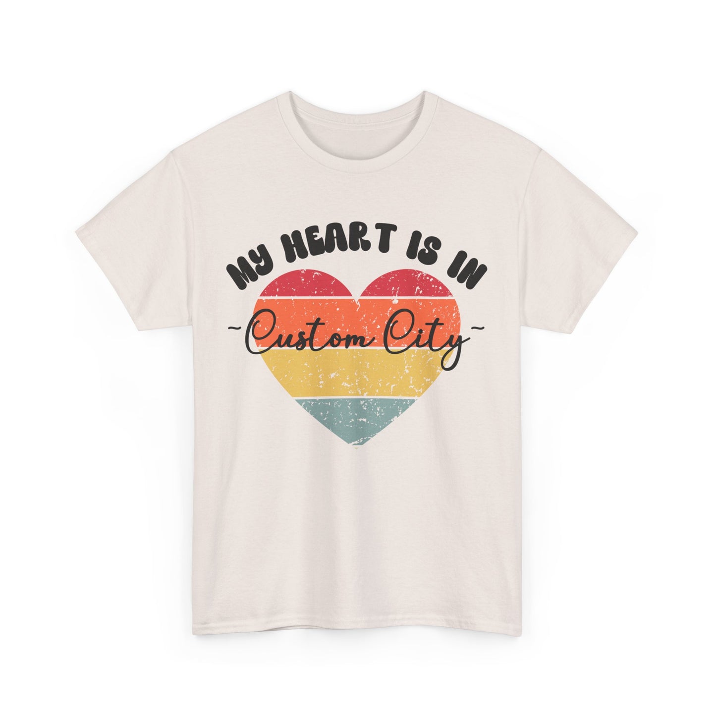 Customizable - My Heart is in _____ City Shirt