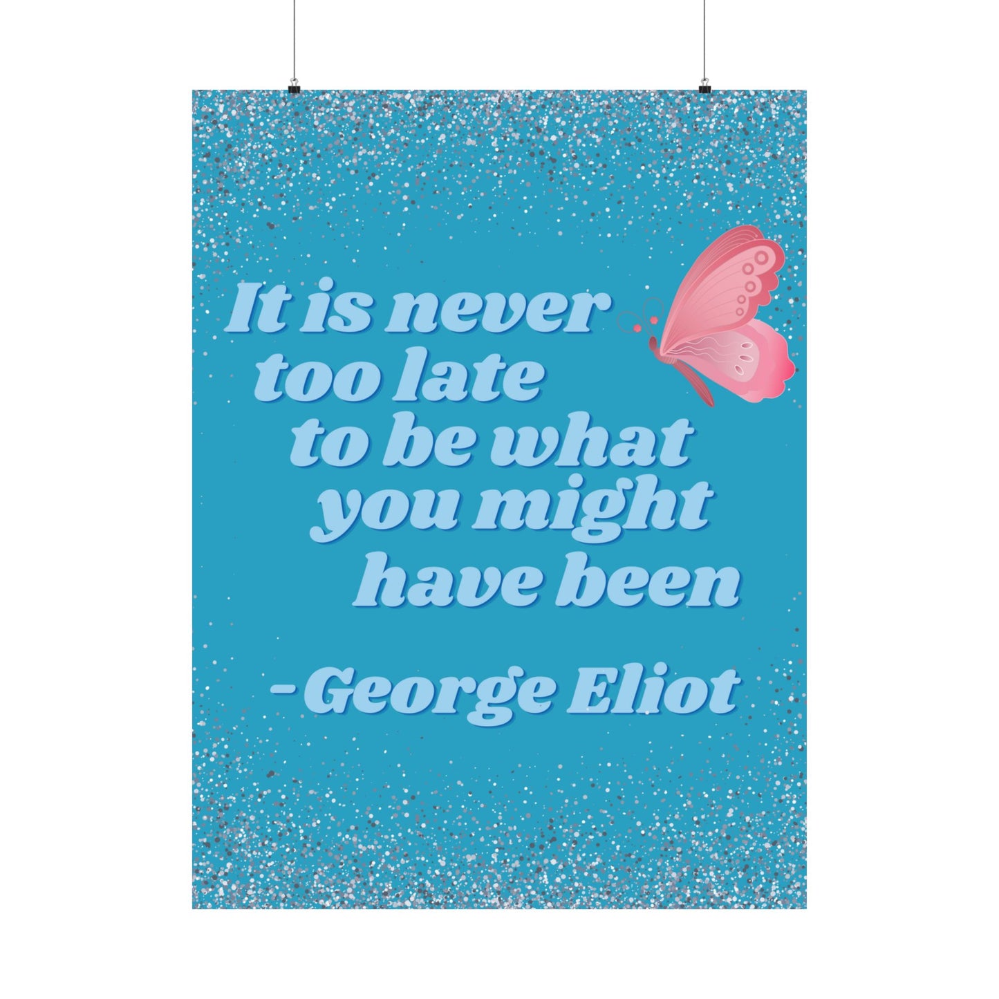 George Eliot Inspirational Quote Poster