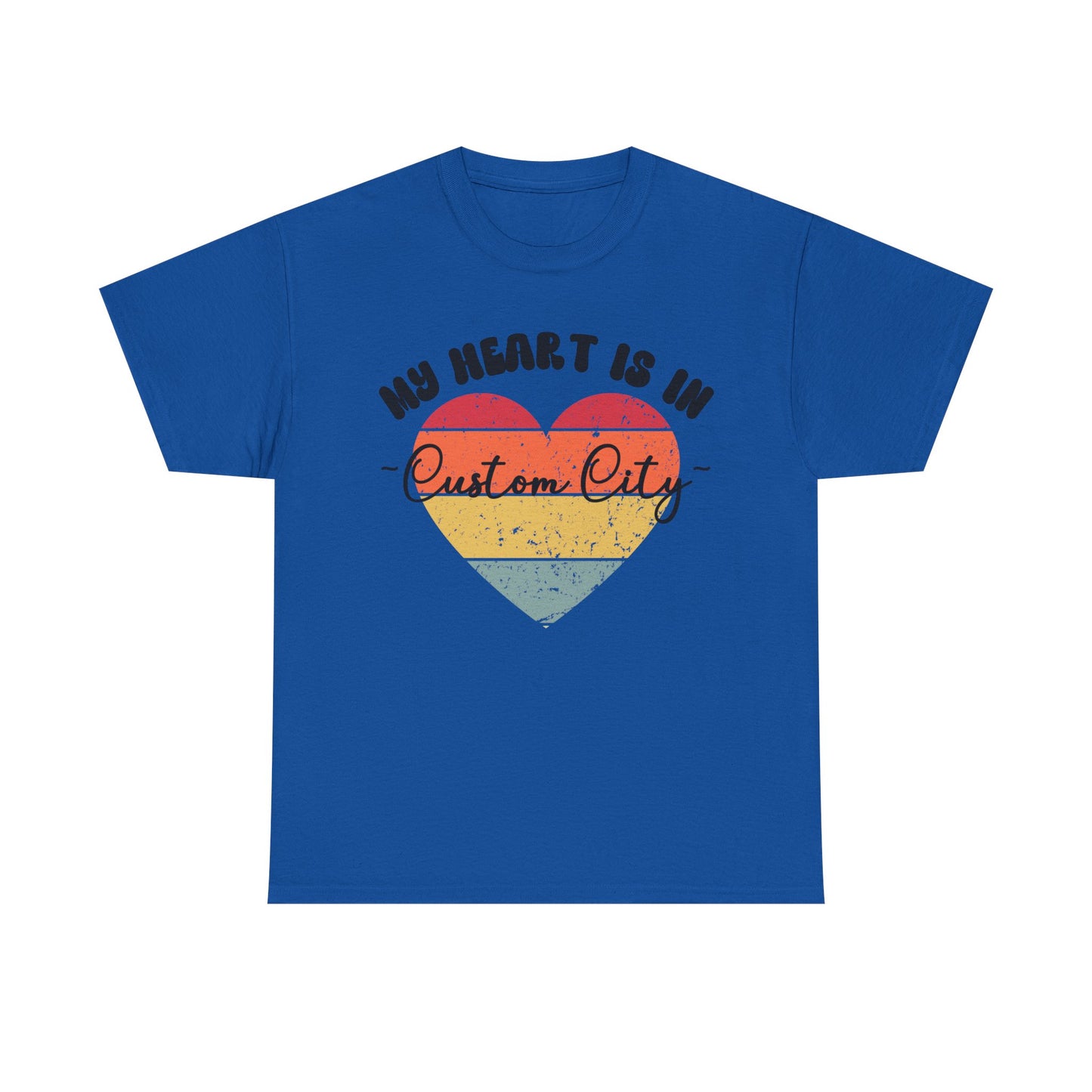 Customizable - My Heart is in _____ City Shirt
