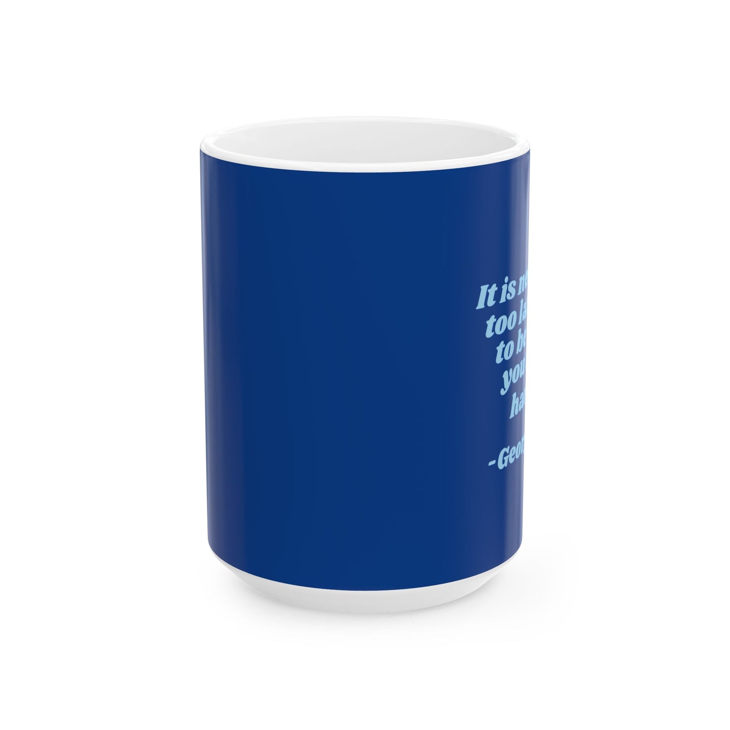 Inspirational Quote Mug- George Eliot