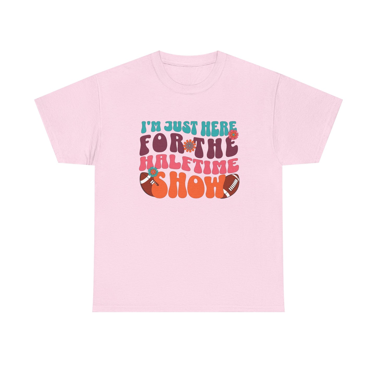 I'm Just Here For the Halftime Show Shirt