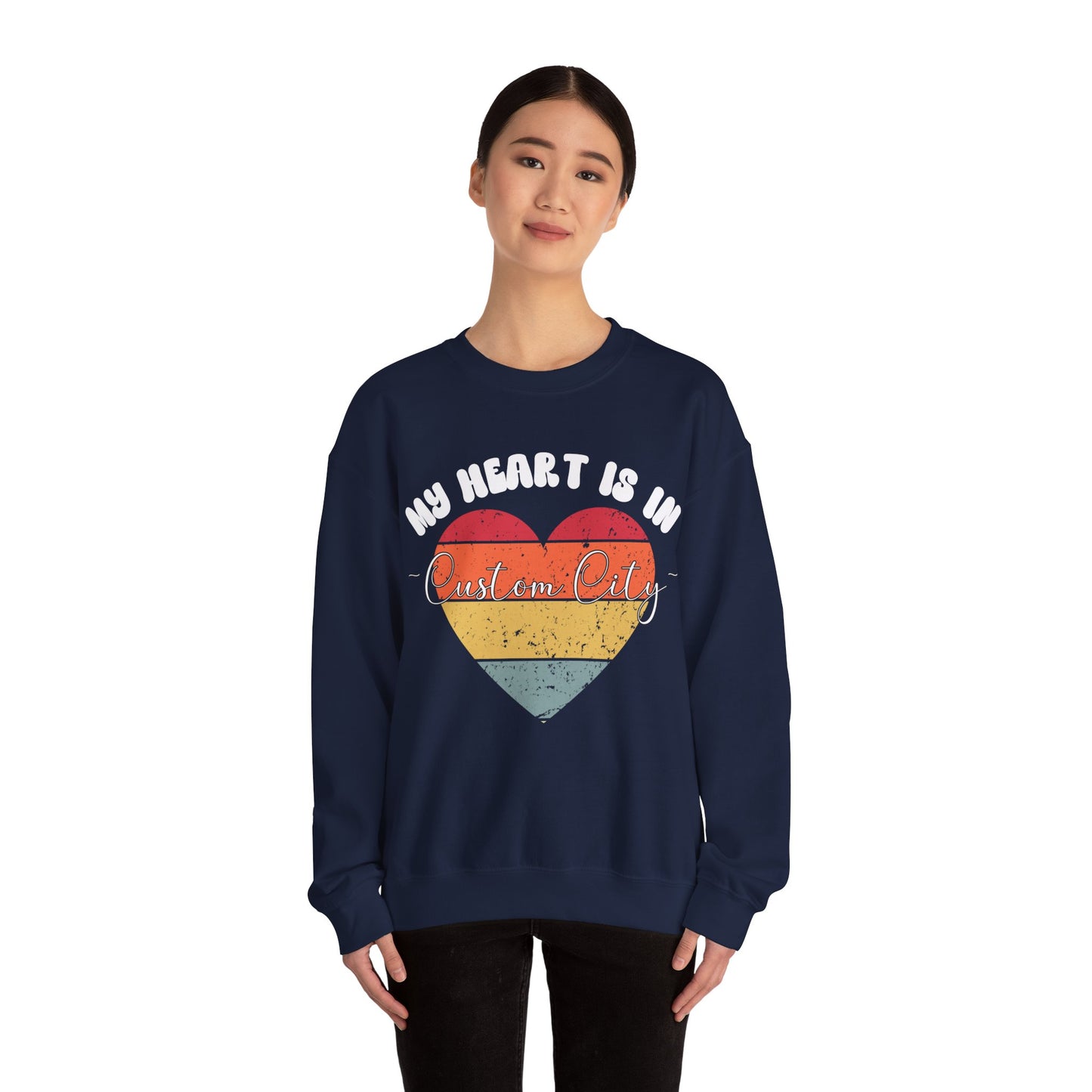 Customizable - My Heart is in _____ City Sweatshirt