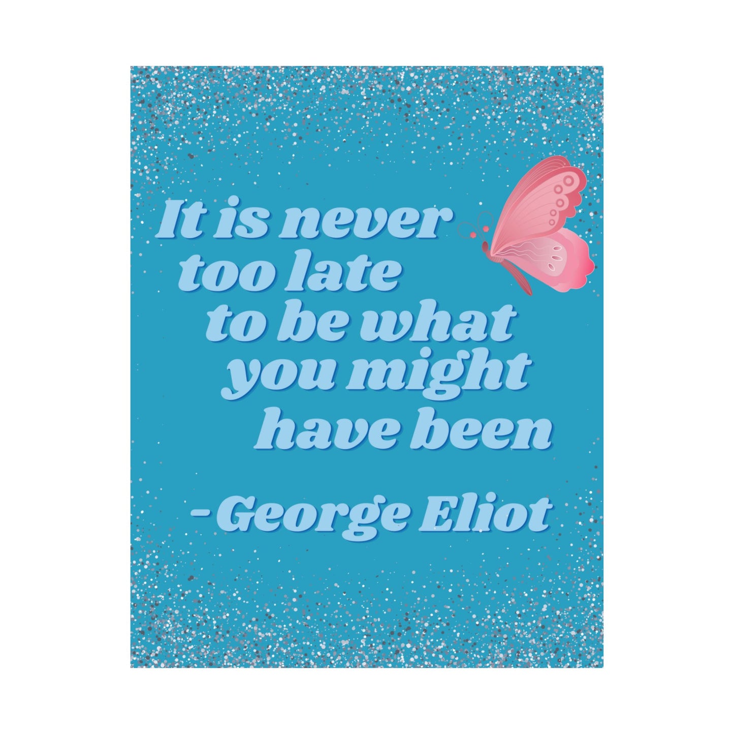 George Eliot Inspirational Quote Poster