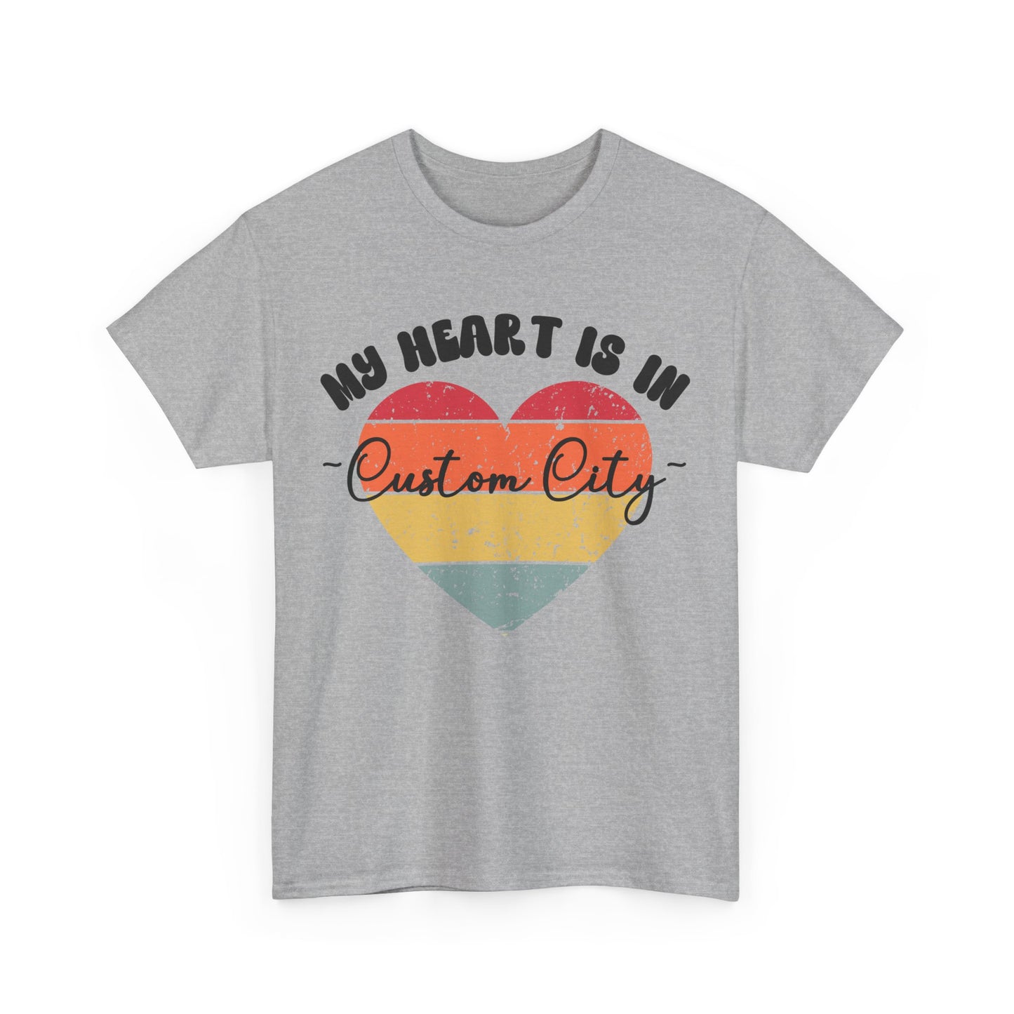 Customizable - My Heart is in _____ City Shirt