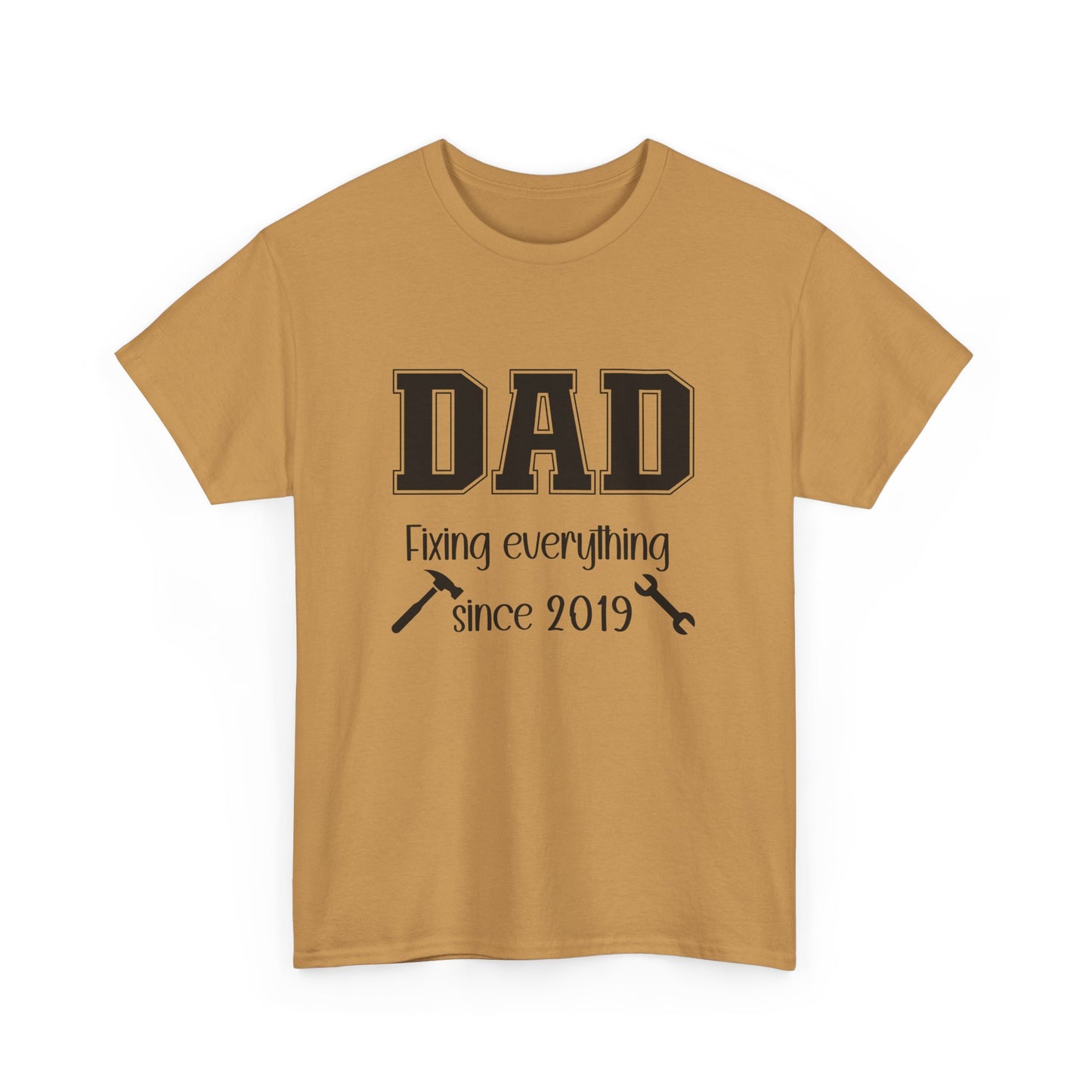Customizable year, beige t-shirt with 'DAD fixing everything since 2019' in black text with a small hammer and wrench graphic included.