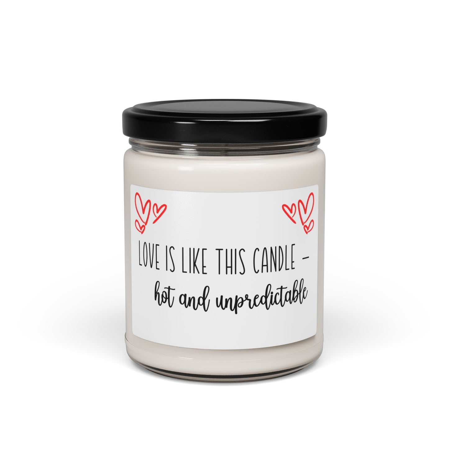Love is Like This Candle Hot and Unpredictable - Candle