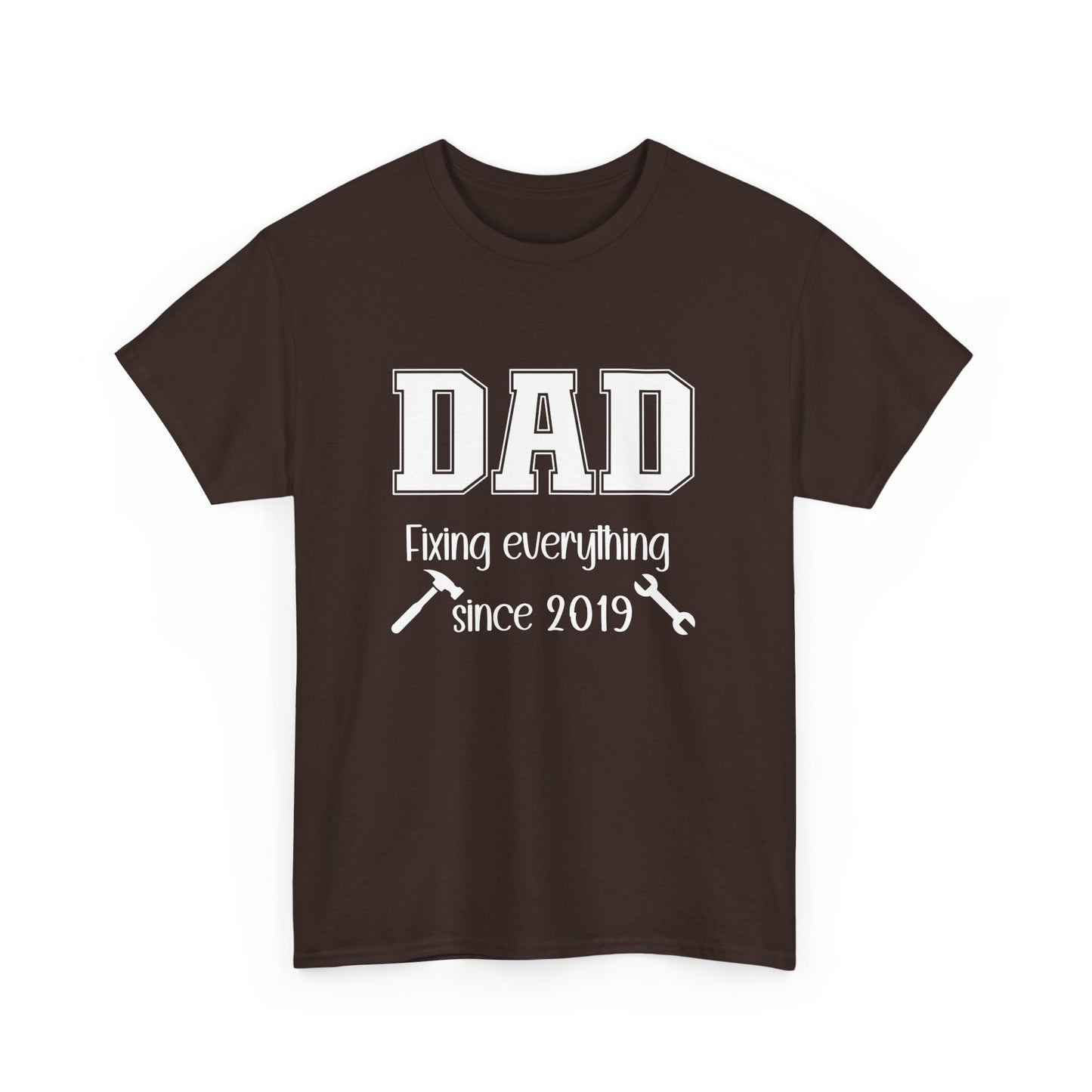 Customizable year, dark brown t-shirt with 'DAD fixing everything since 2019' in white text with a small hammer and wrench graphic included.