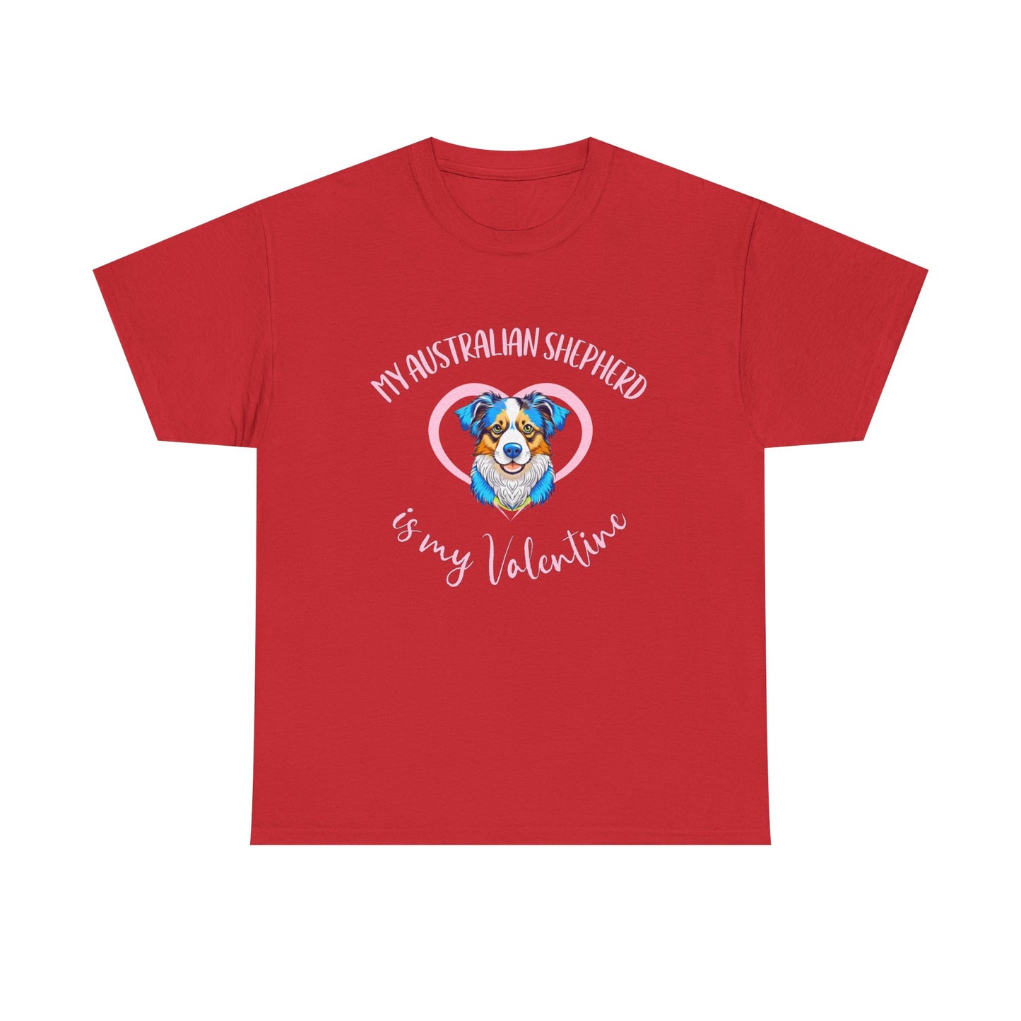 My Australian Shepherd is My Valentine Shirt