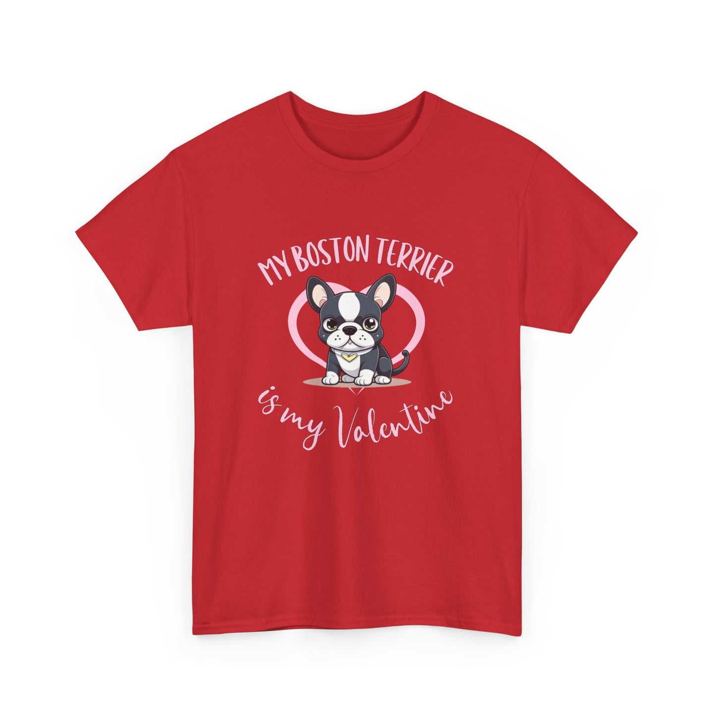 My Boston Terrier is My Valentine Shirt
