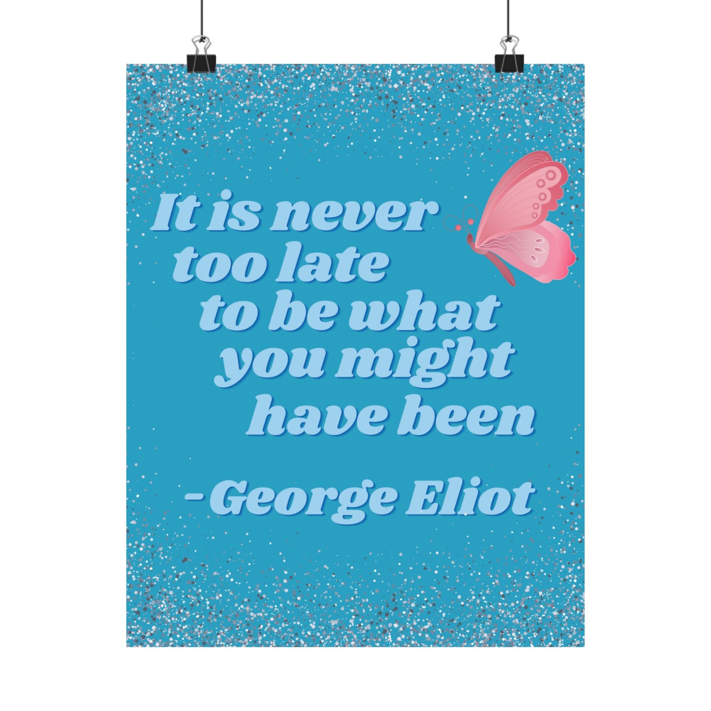 George Eliot Inspirational Quote Poster