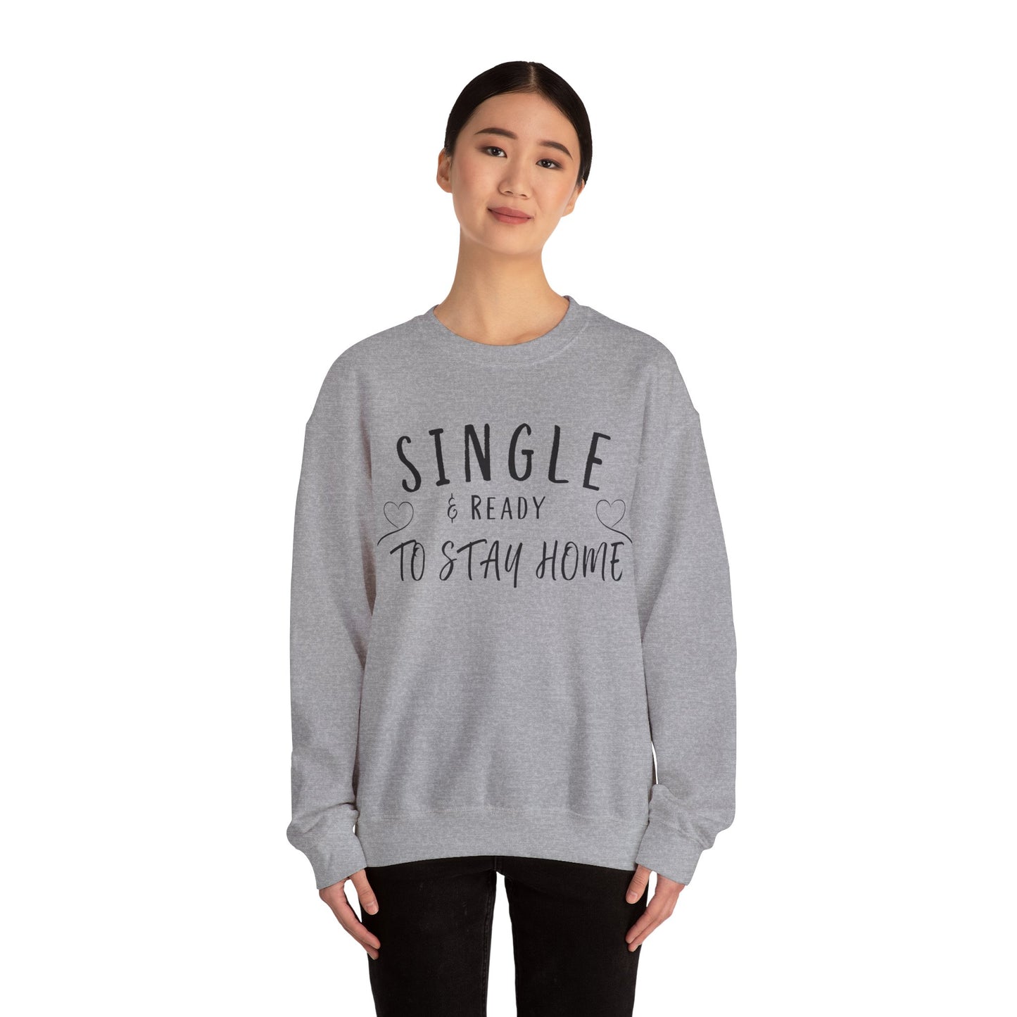 Single and Ready to Stay Home Sweatshirt