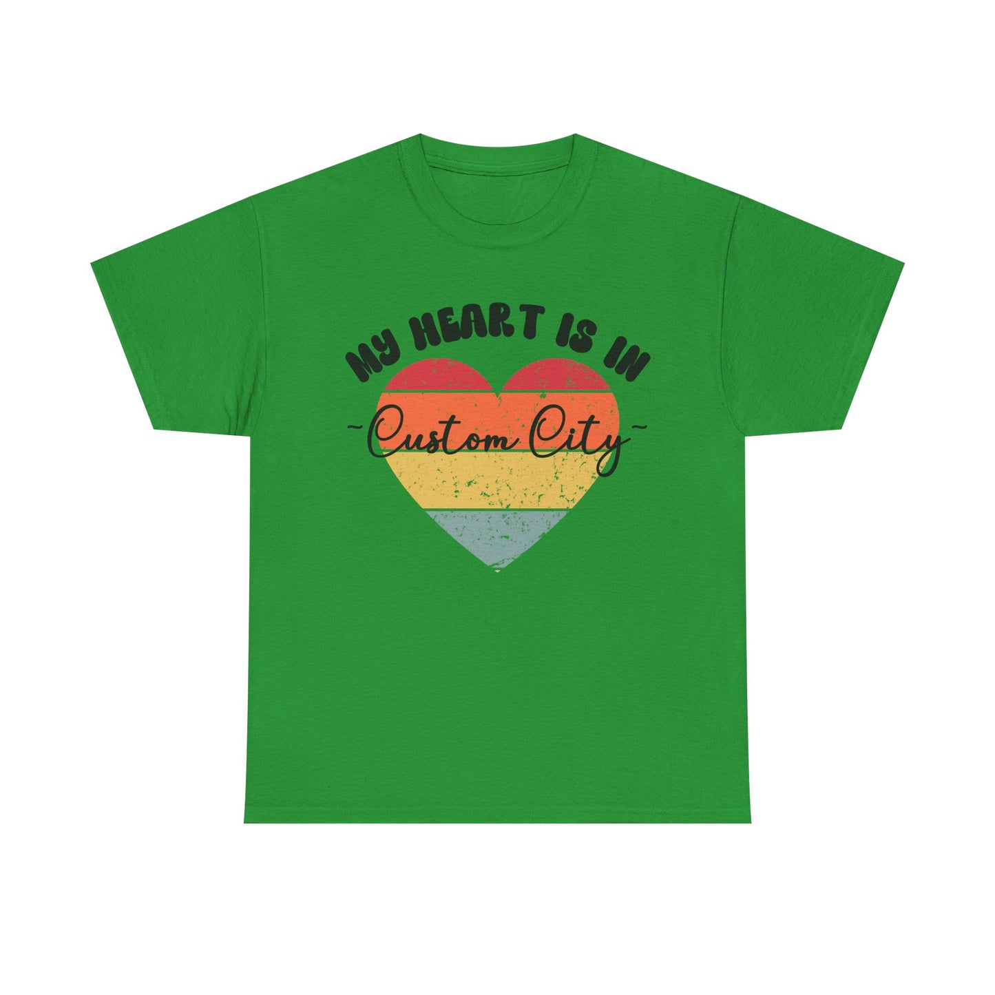 Customizable - My Heart is in _____ City Shirt