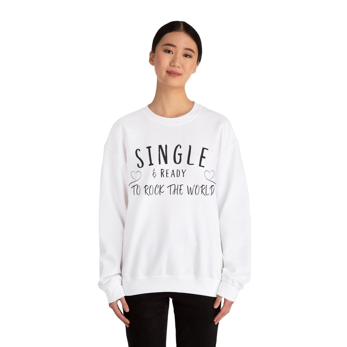 Single and Ready to Rock the World Sweatshirt