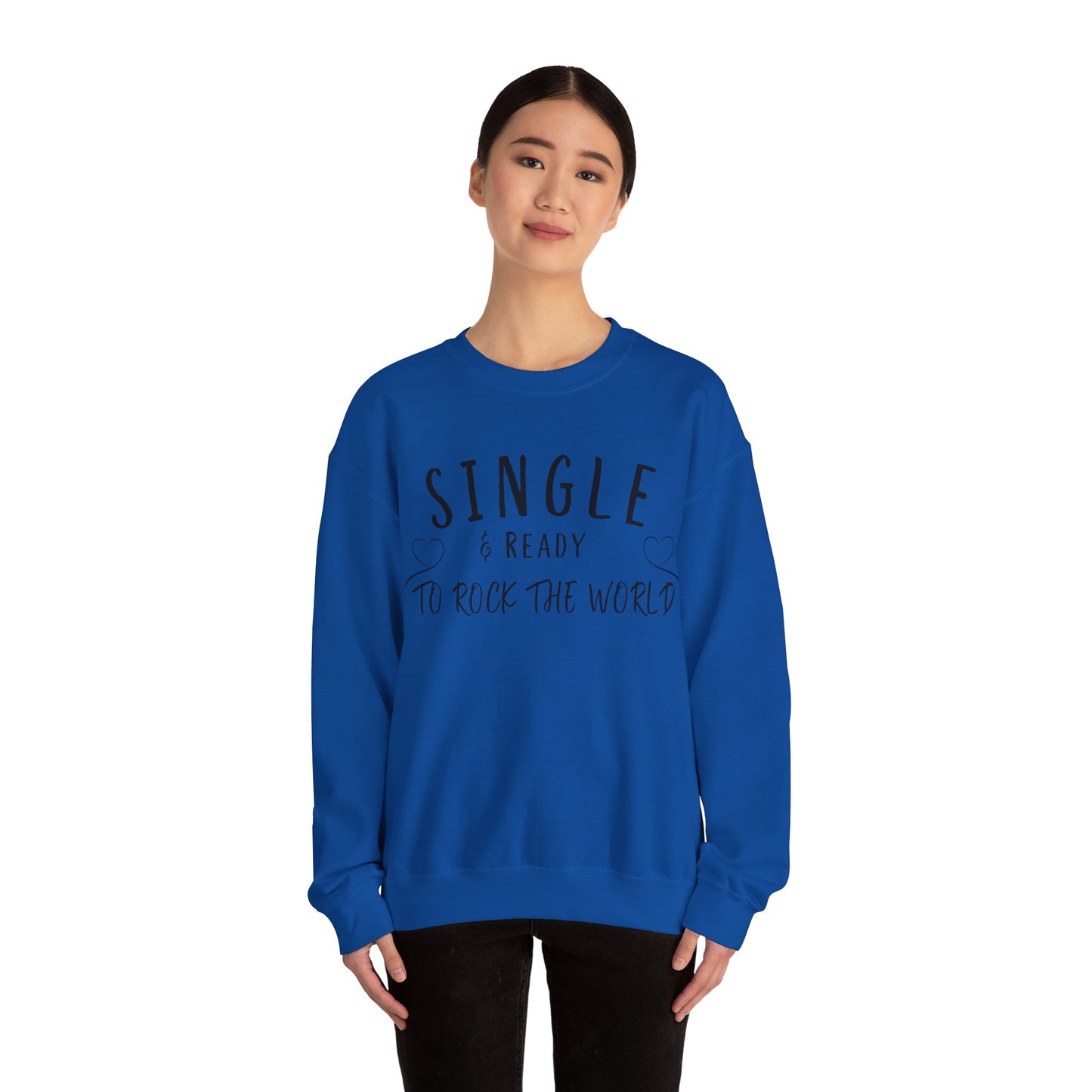 Single and Ready to Rock the World Sweatshirt