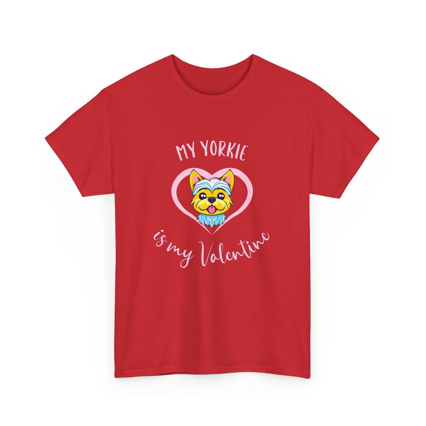My Yorkie is My Valentine Shirt