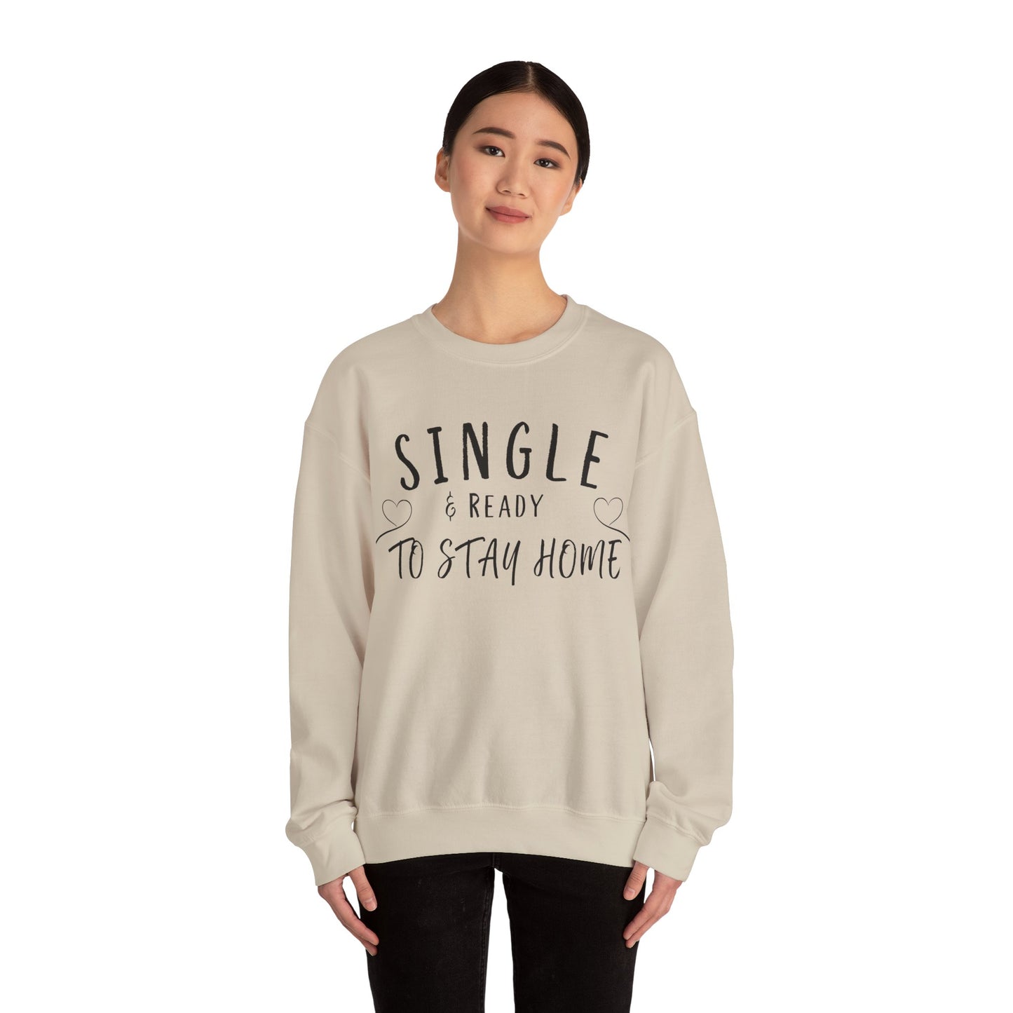 Single and Ready to Stay Home Sweatshirt