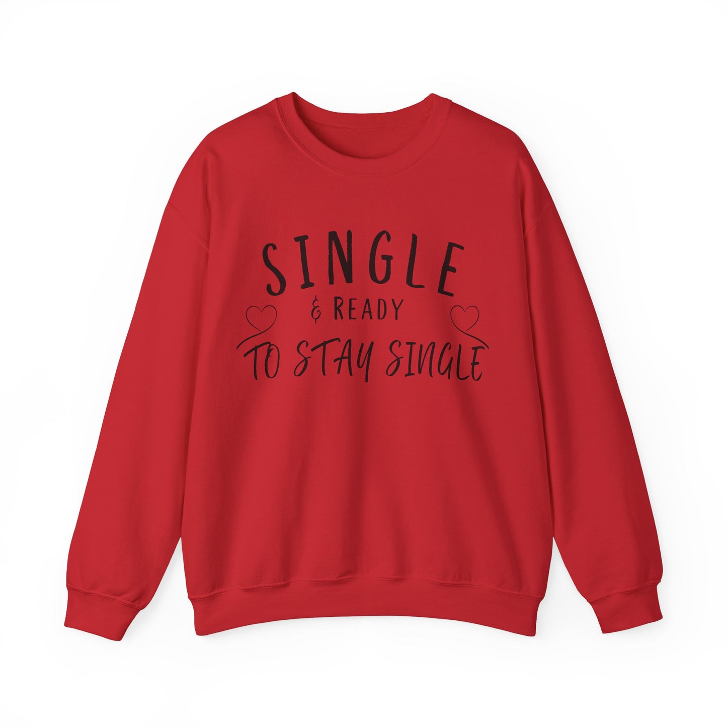 Single and Ready to Stay Single Sweatshirt